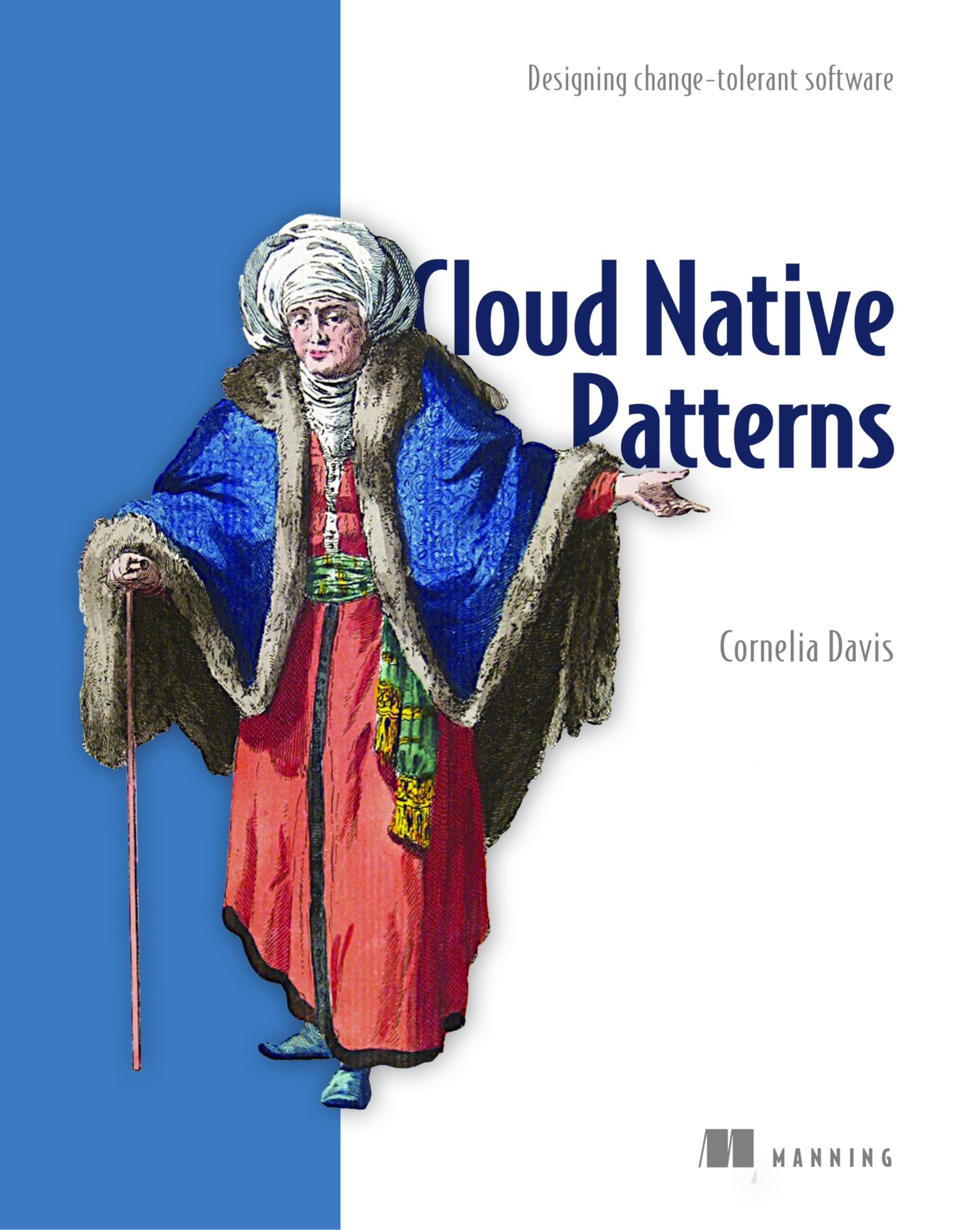 Cloud Native Patterns: Designing change-tolerant software