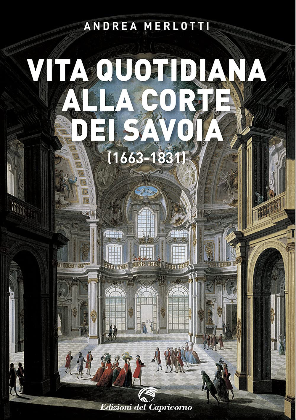 Vita Quotidiana Alla Corte Dei Savoia (1663-1831) - 4