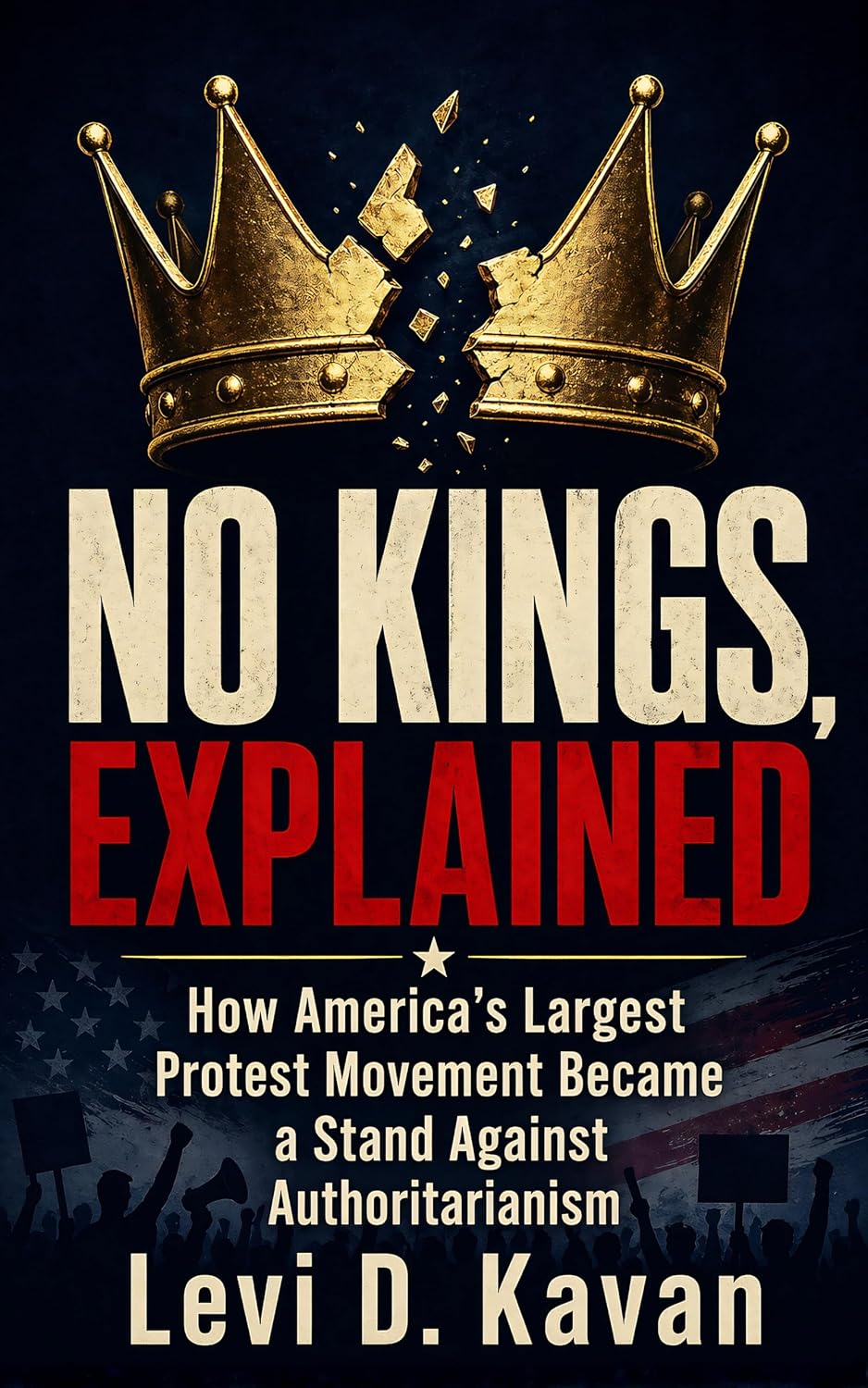 No Kings, Explained: How America's Largest Protest Movement Became a Stand Against Authoritarianism (Power and Politics, Explained)