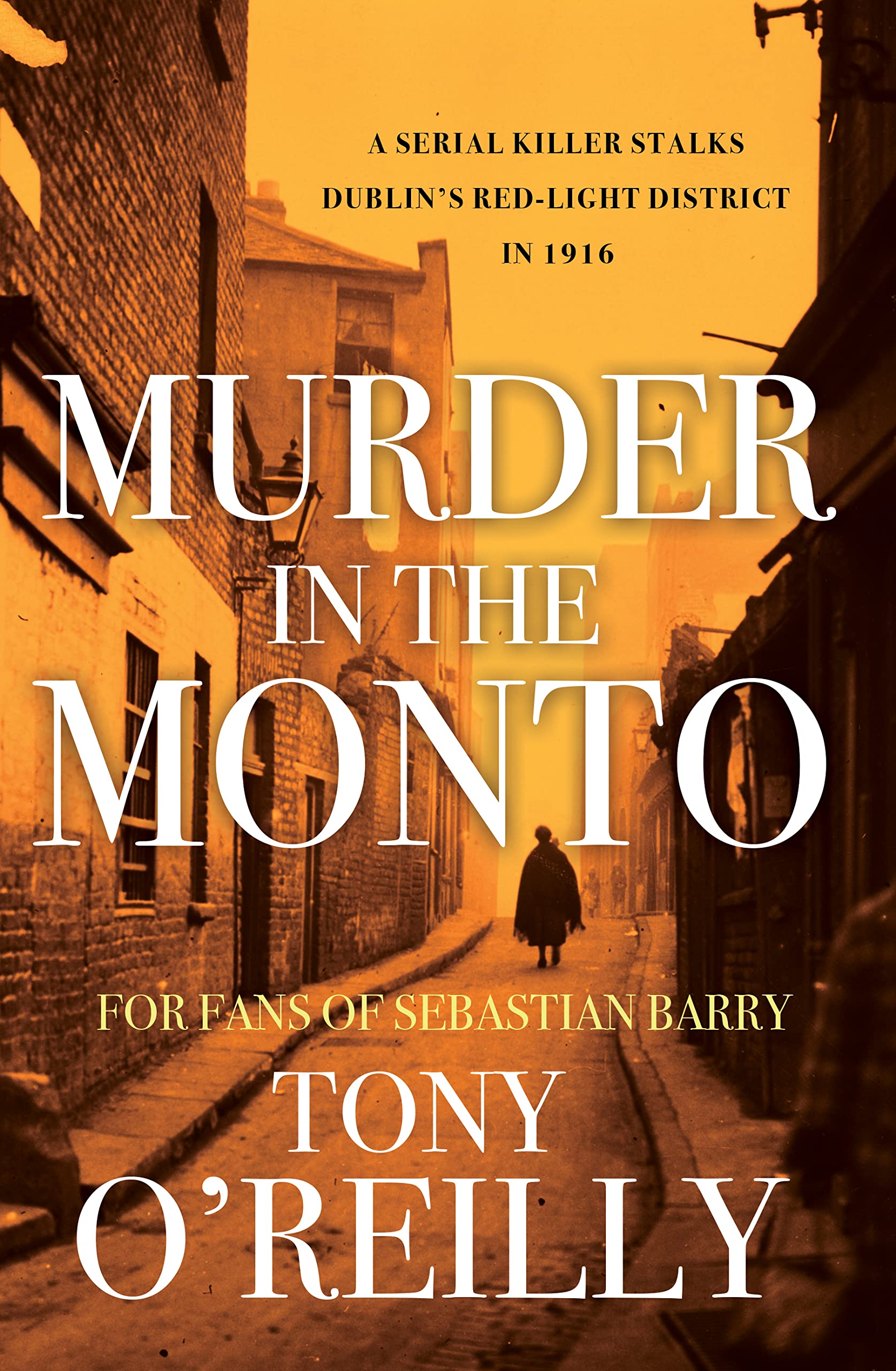 Murder In The Monto: A Serial Killer Stalks Dublin's Red-Light District In 1916
