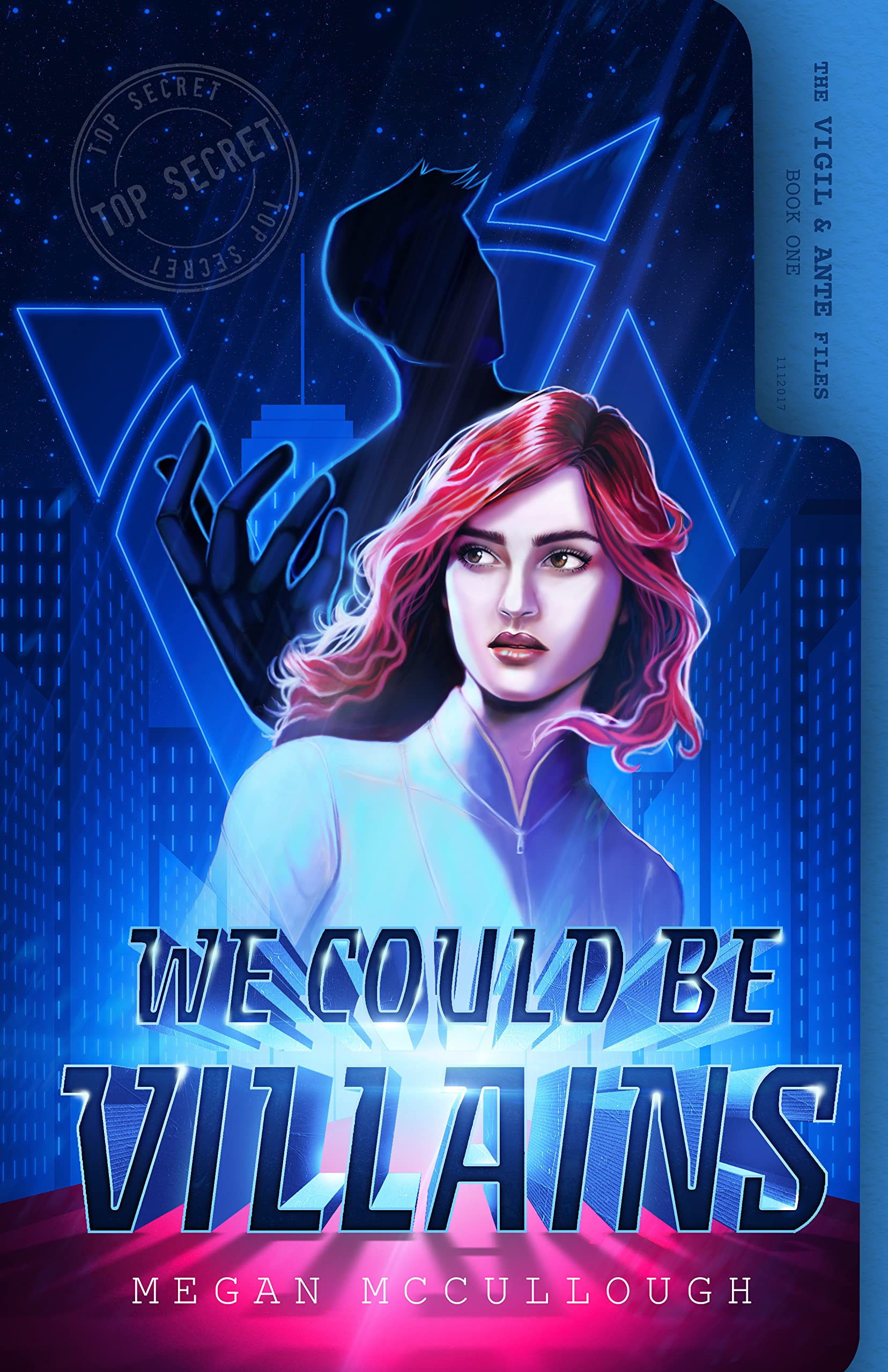 We Could be Villains (The Vigil & Ante Files Book 1)