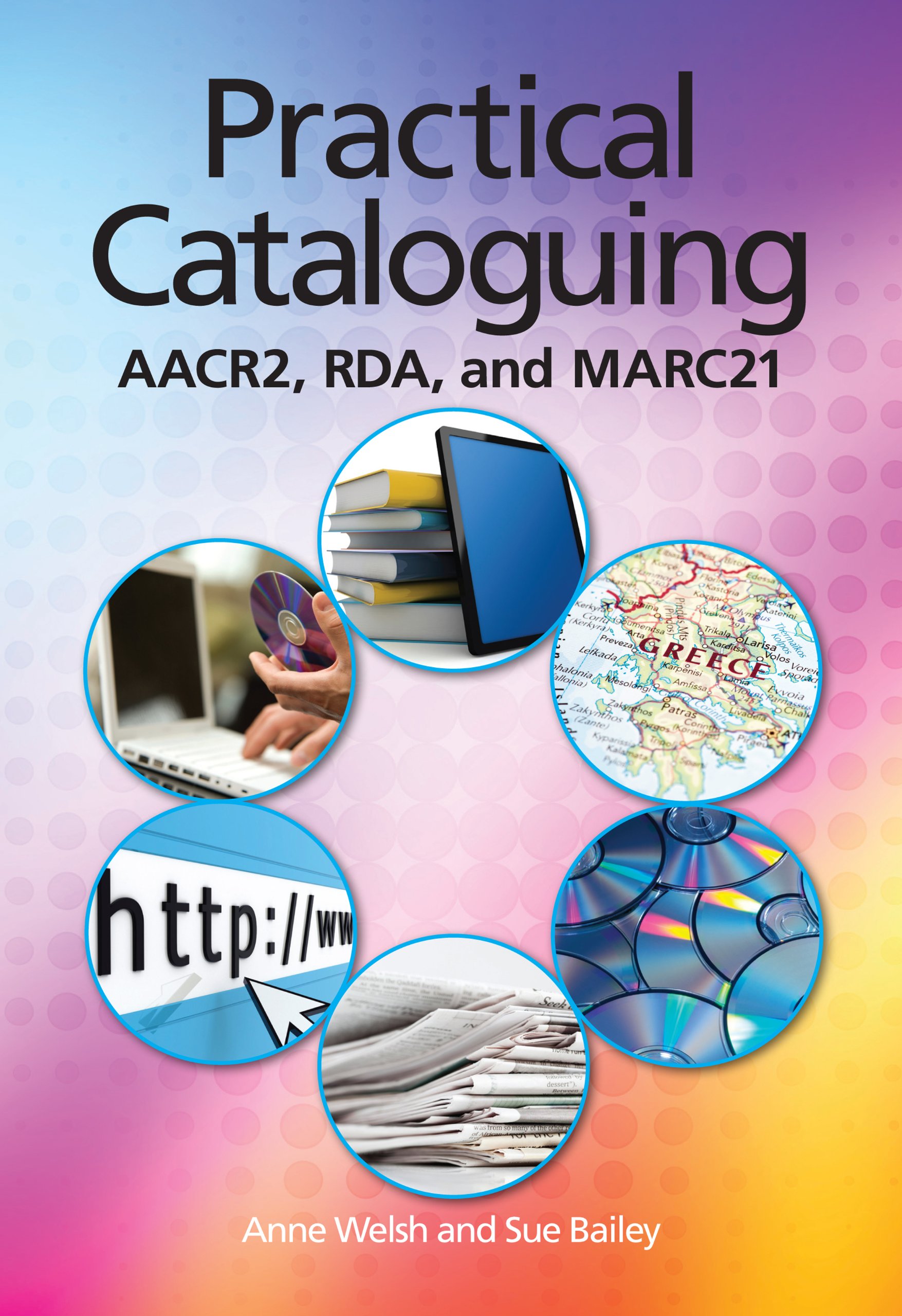 Practical Cataloging AACR2, RDA and MARC21 9781555707439