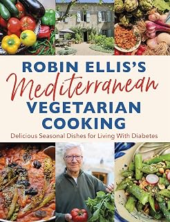 Robin Ellis's Mediterranean Vegetarian Cooking: Delicious Seasonal Dishes for Living Well with Diabetes