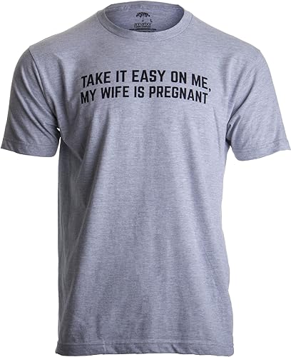 Take it Easy on Me, My Wife is Pregnant Divertida camiseta con texto en inglés Take it Easy on Me, My Wife is Pregnant