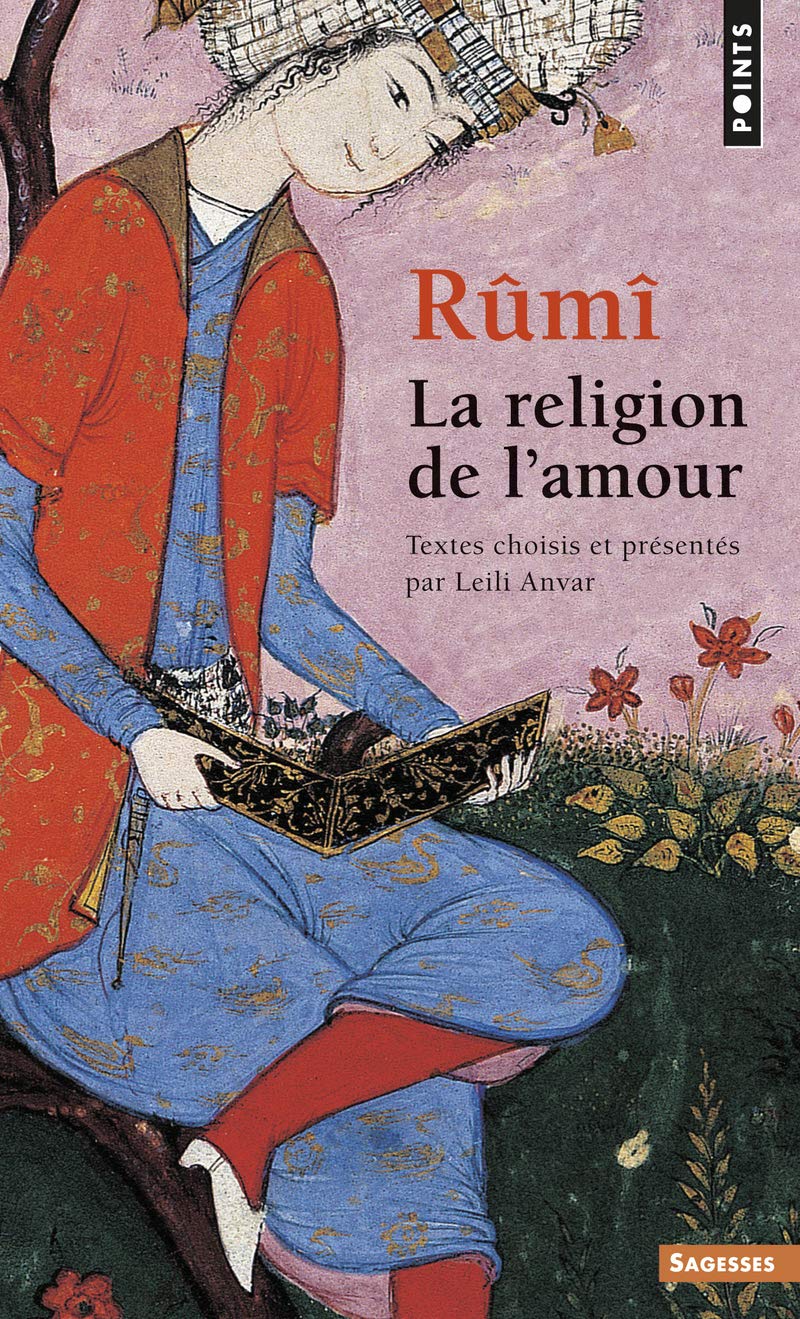 Le Livre Du Dedans Rumi Pdf Gratuit Amazon.fr - Rûmî (Voix spirituelles): La religion de l'amour - Rûmî,  Mawlânâ Djalâl Od-Dîn, Anvar, Leili - Livres