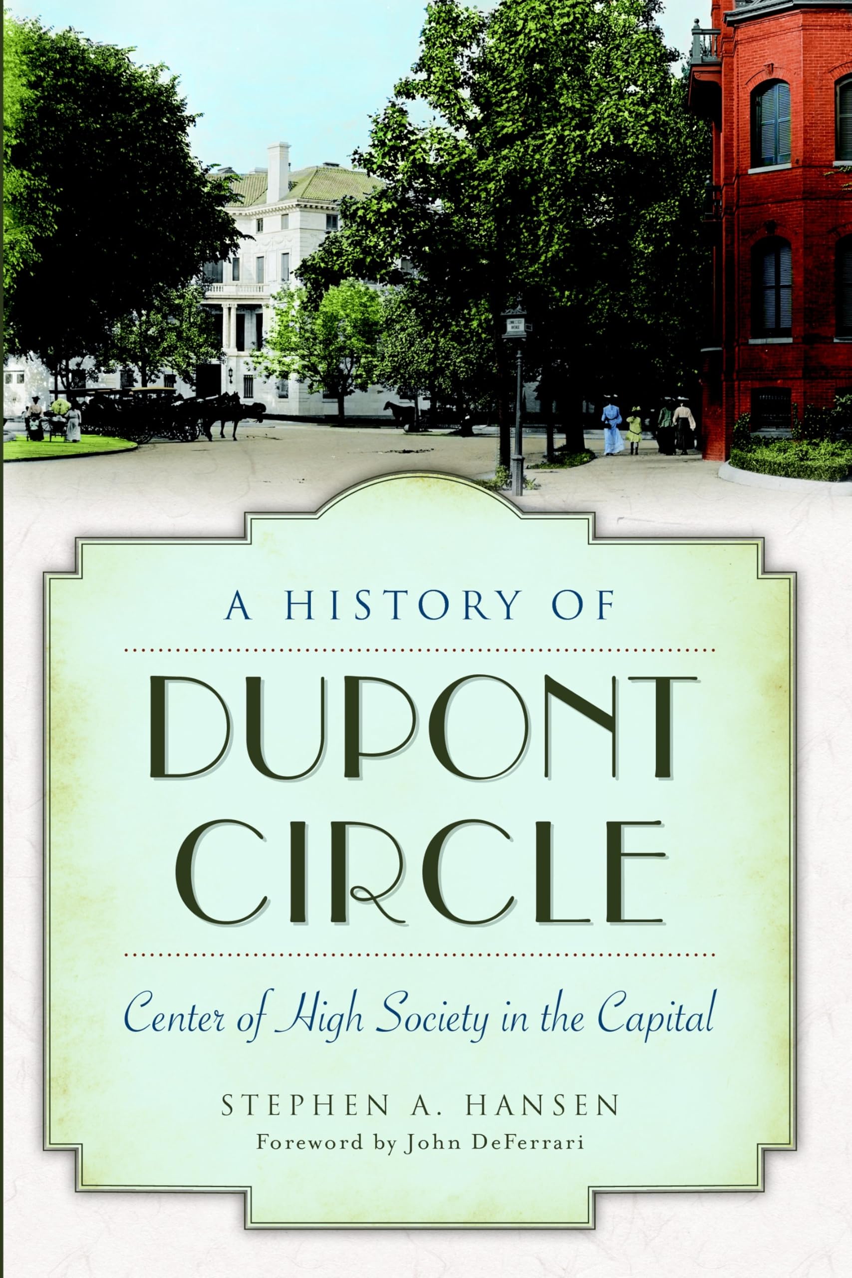 A History of Dupont Circle: Center of High Society in the Capital (Landmarks)