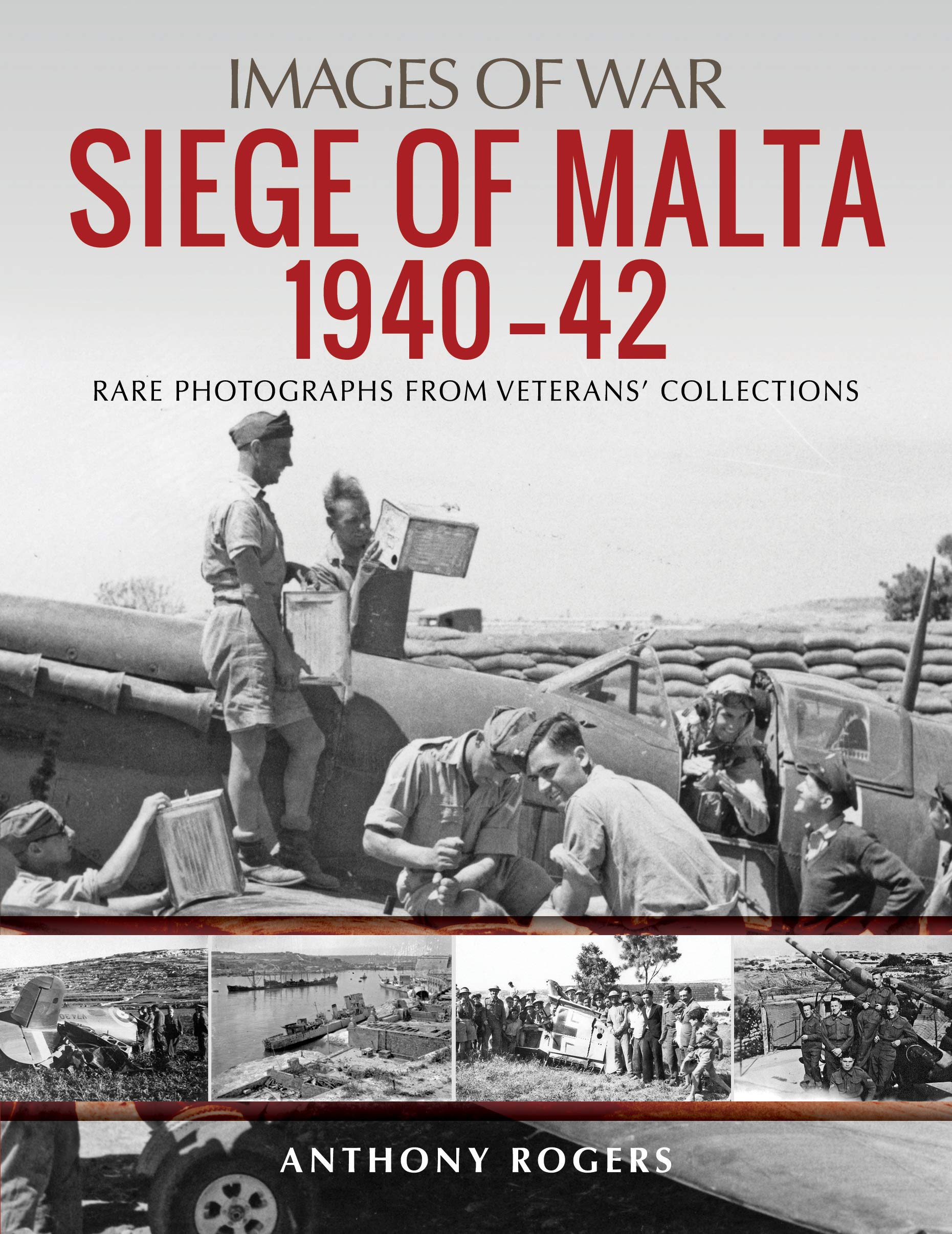 Siege of Malta 1940-42: Rare Photographs from Wartime Archives (