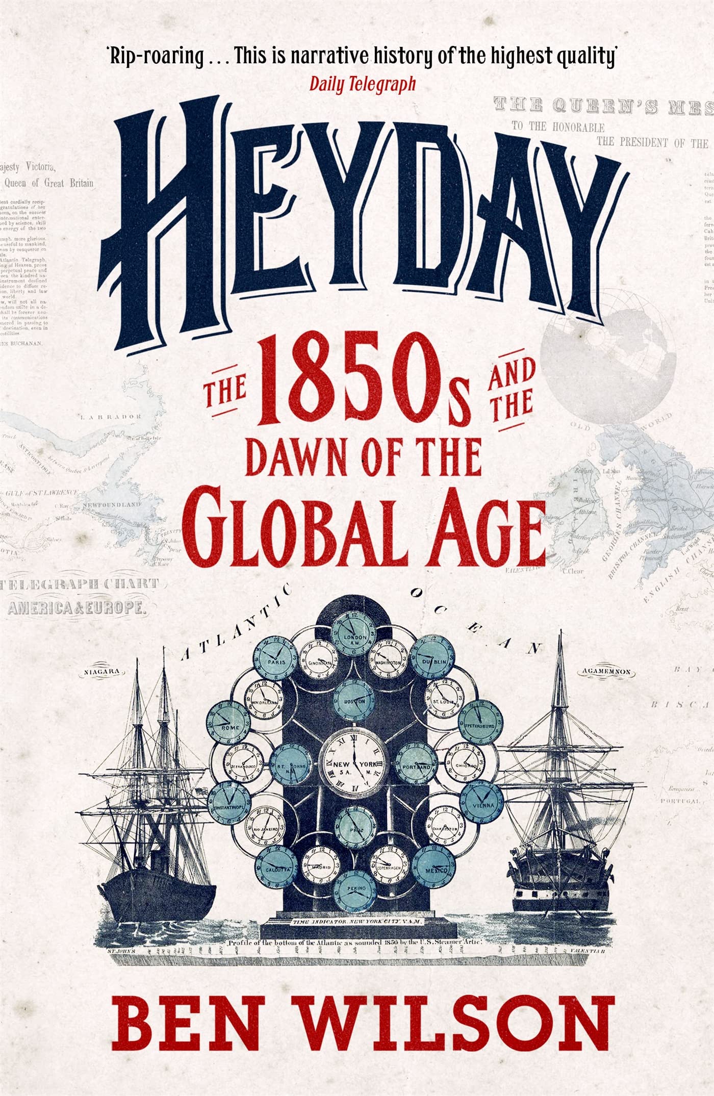 Heyday The 1850s and the Dawn of the Global Age by Ben Wilson (Paperback Book)