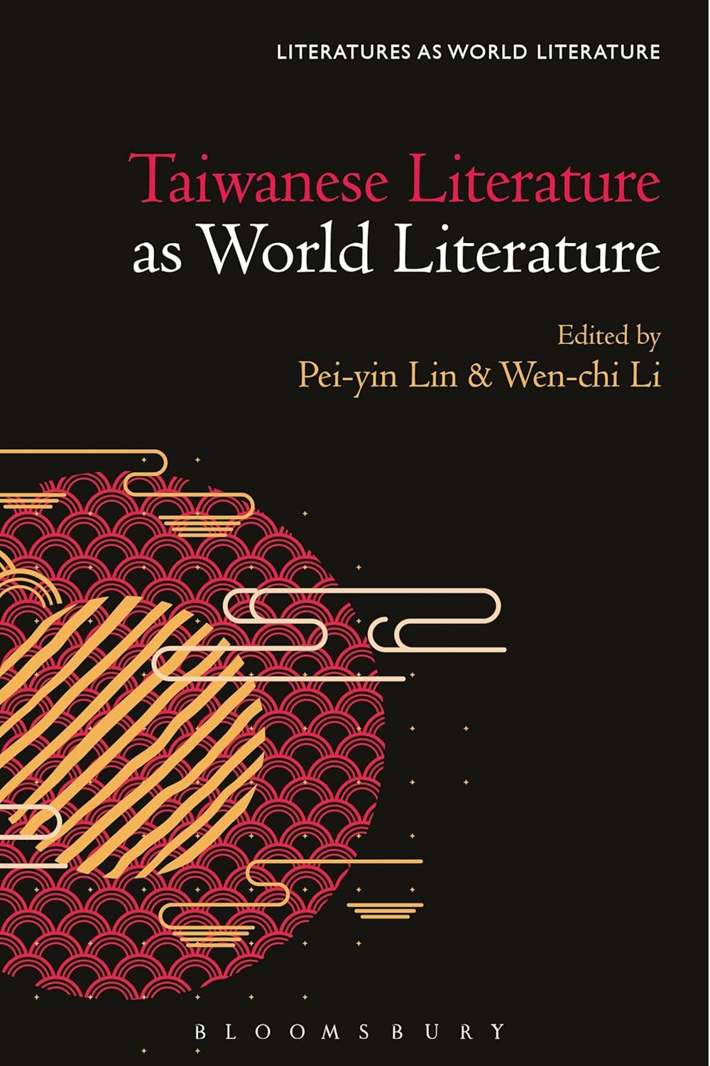 Taiwanese Literature as World Literature (Literatures as World Literature)