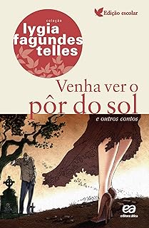 Venha ver o pôr do sol e outros contos: E outros contos
