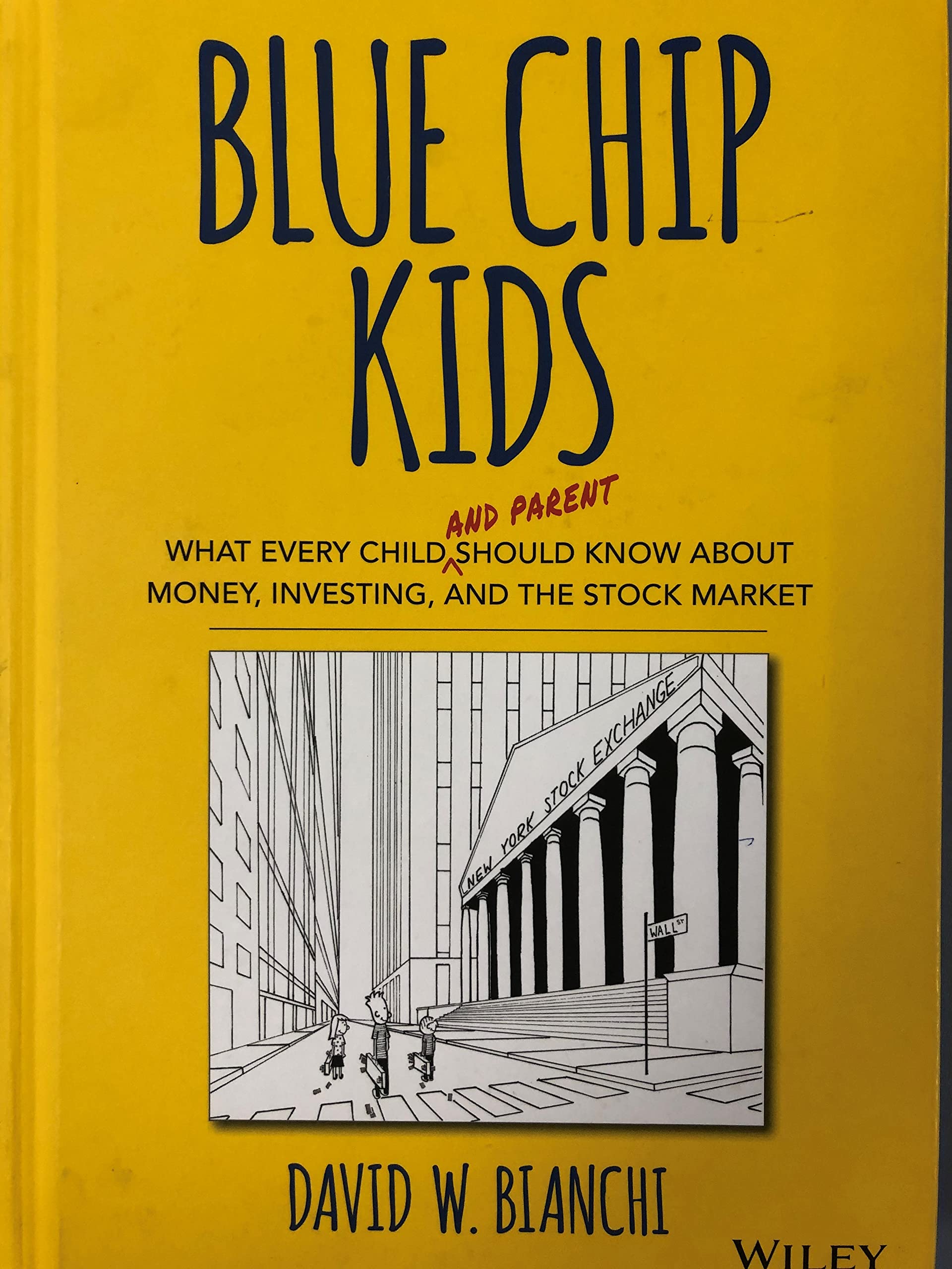 Blue Chip Kids: What Every Child (And Parent) Should Know About Money, Investing, and the Stock Market