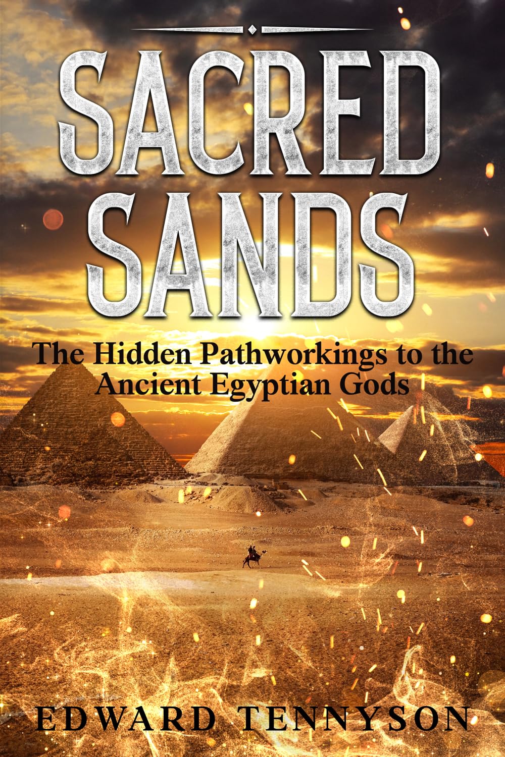 Sacred Sands: The Hidden Pathworkings to the Ancient Egyptian Gods