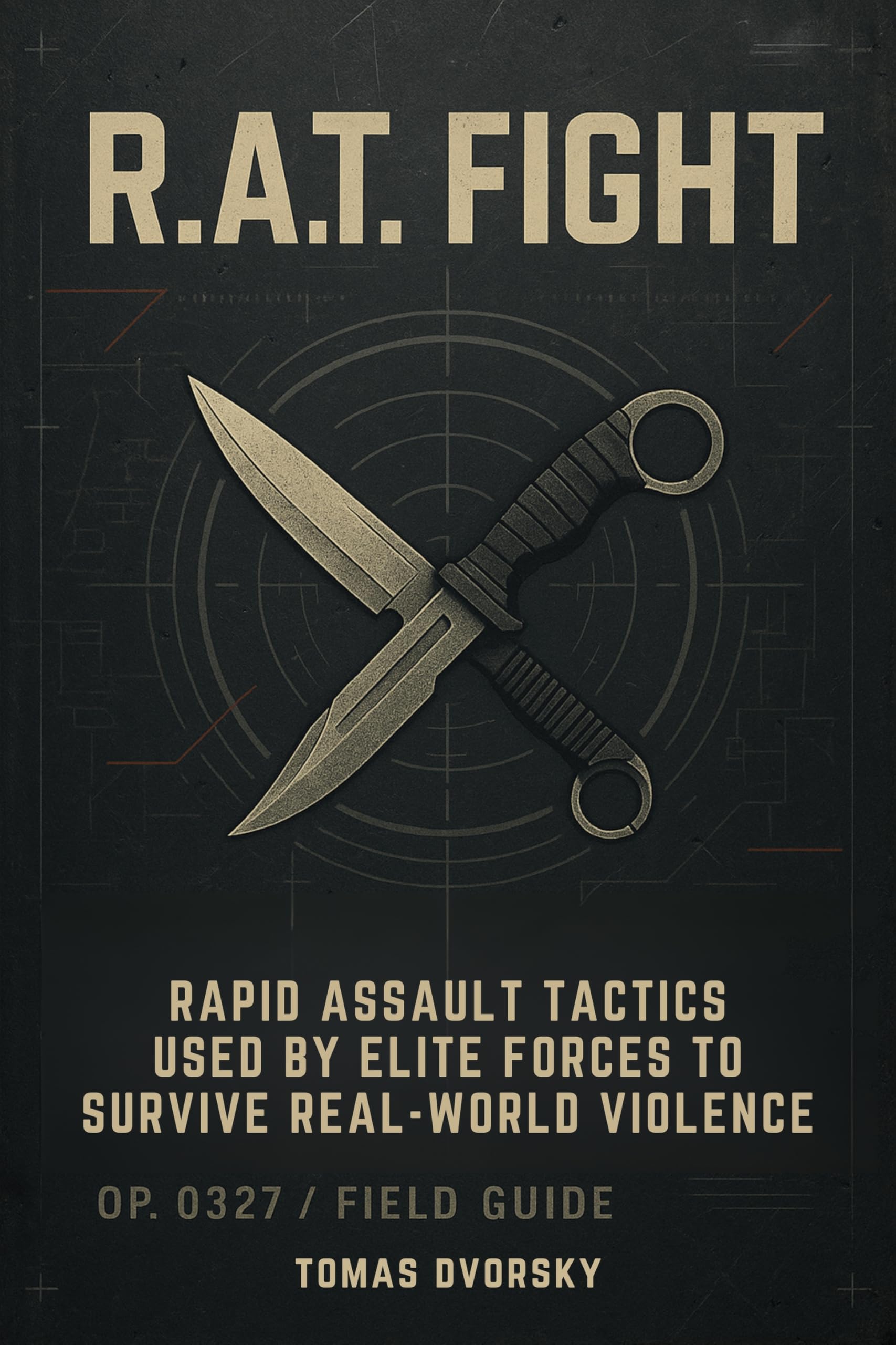 R.A.T. Fight: Rapid Assault Tactics Used by Elite Forces to Survive Real-World Violence