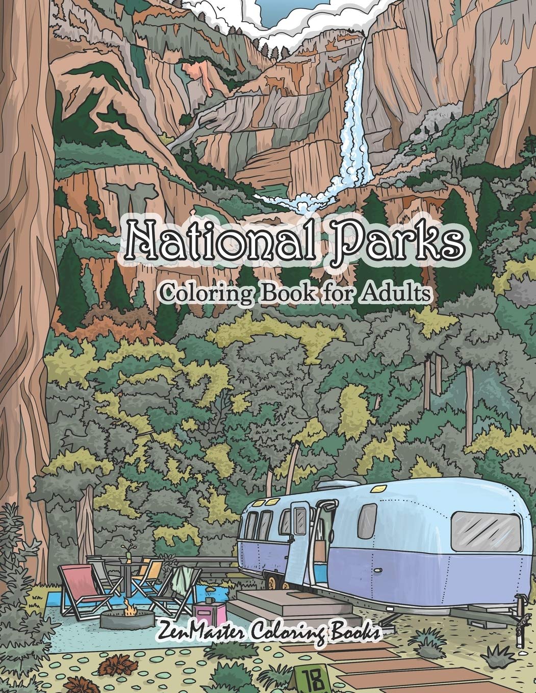 National Parks Coloring Book for Adults: An Adult Coloring Book of National Parks From Around the Country with Country Scenes, Animals, Camping, and ... (Therapeutic Coloring Books for Adults)