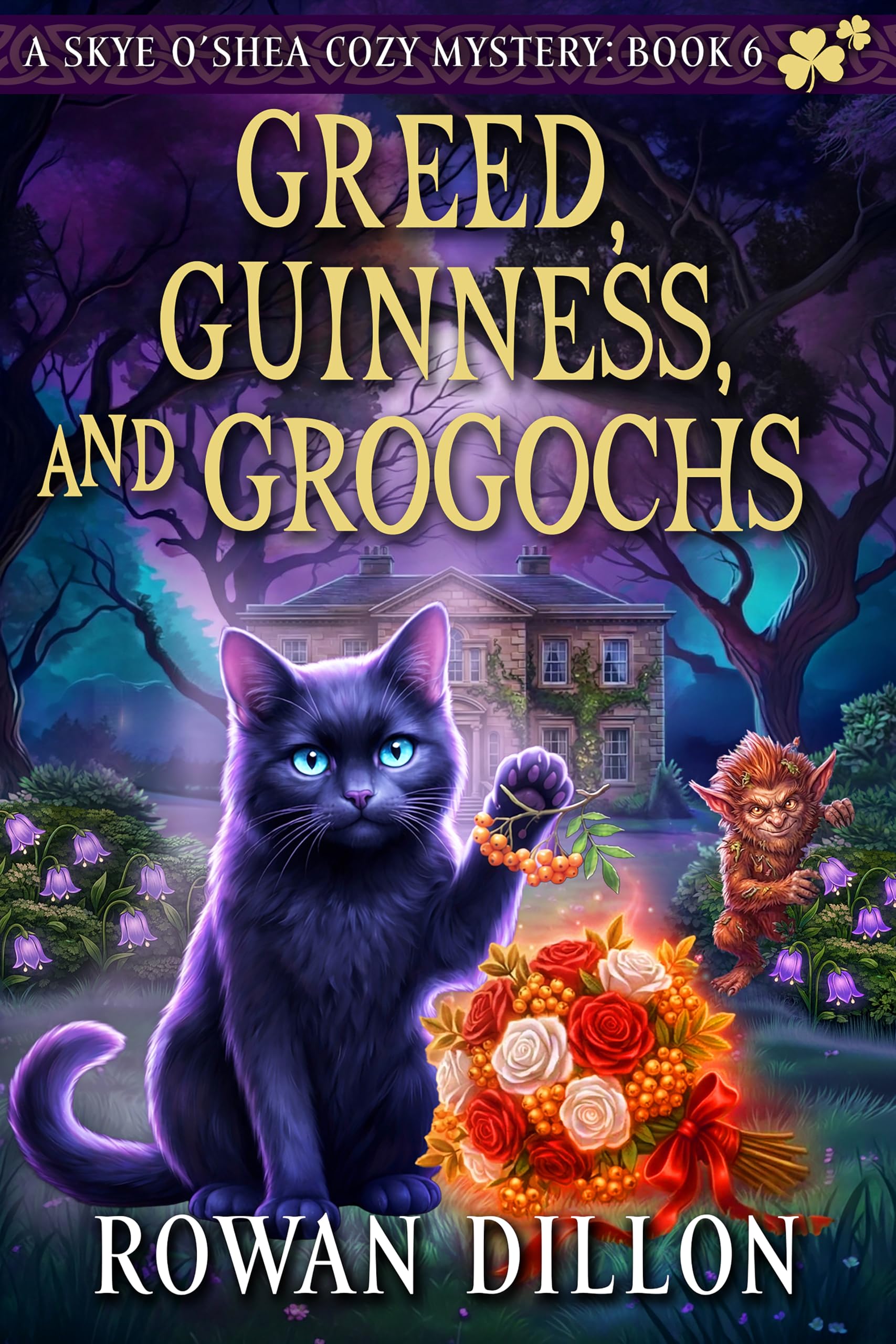 Greed, Guinness, and Grogochs: An Irish-Themed Cozy Mystery (The Skye O'Shea Paranormal Cozy Mystery Series Book 6)