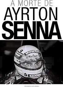 A Morte de Ayrton Senna