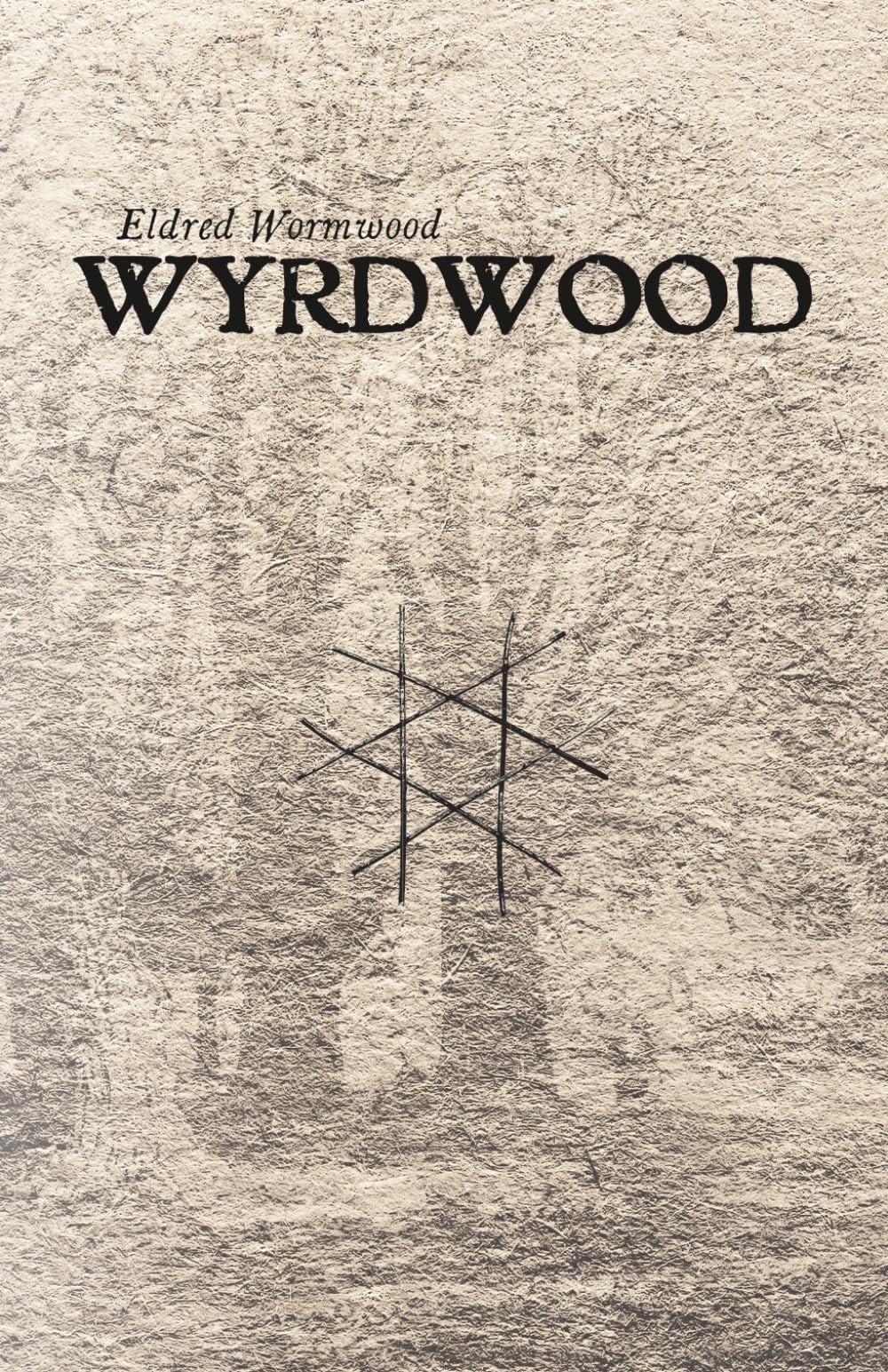 Wyrdwood: Essays Toward an Understanding of Folk Witchcraft