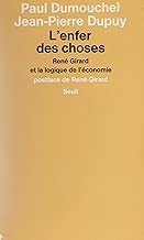 Download L'Enfer des choses: René Girard et la logique de l'économie (01.Technocr.) PDF