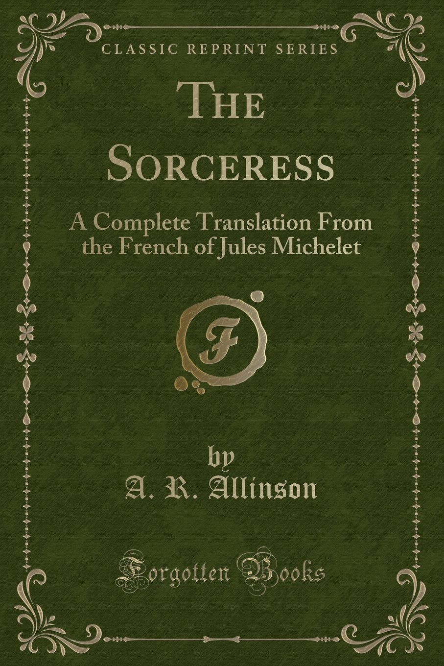 The French a Jules in Middle (Classic Reprint): A Complete Translation from the French of Jules Michelet (Classic Reprint)