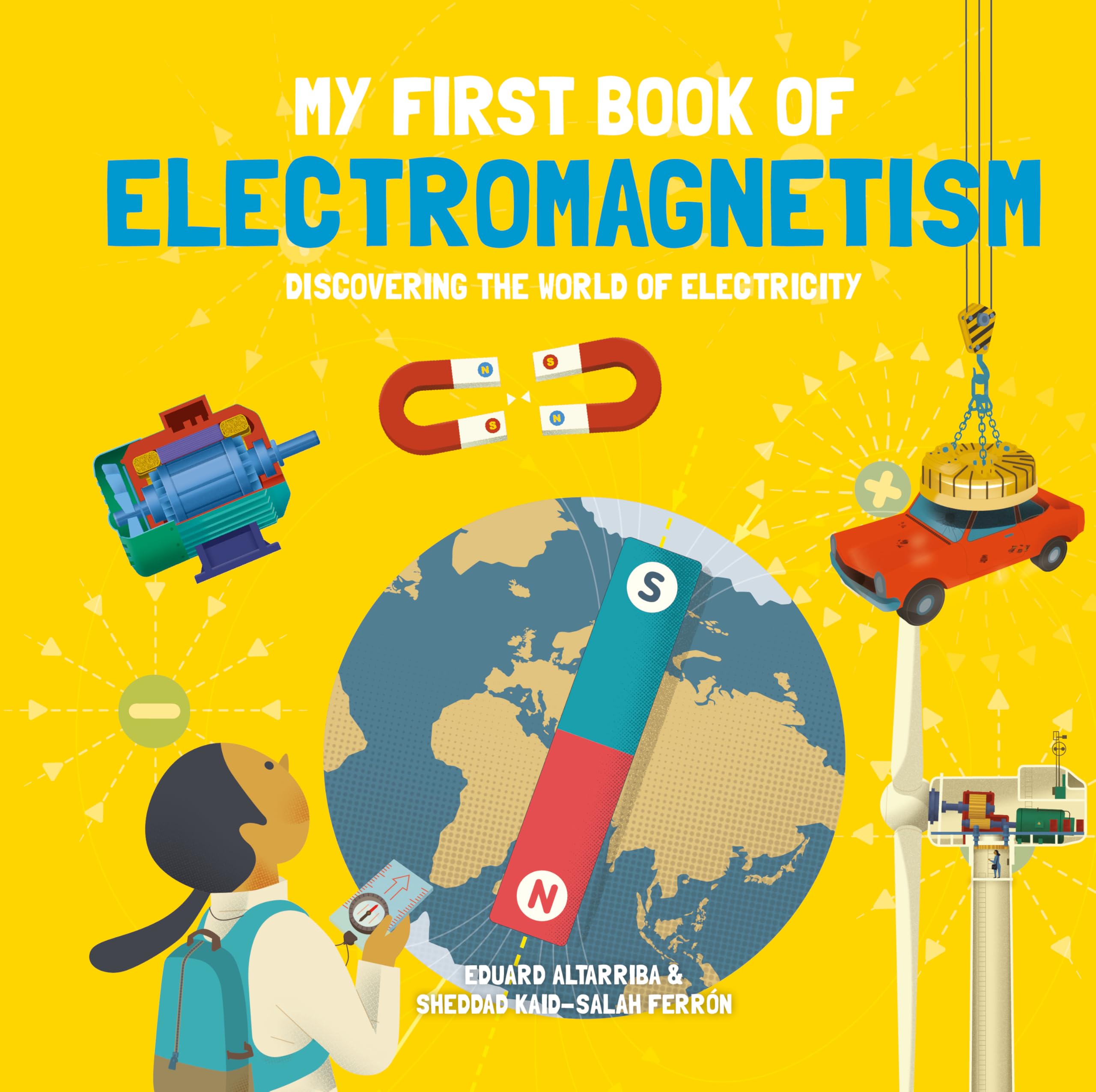 My First Book of Electromagnetism (My First Book of Science): Discovering the World of Electricity