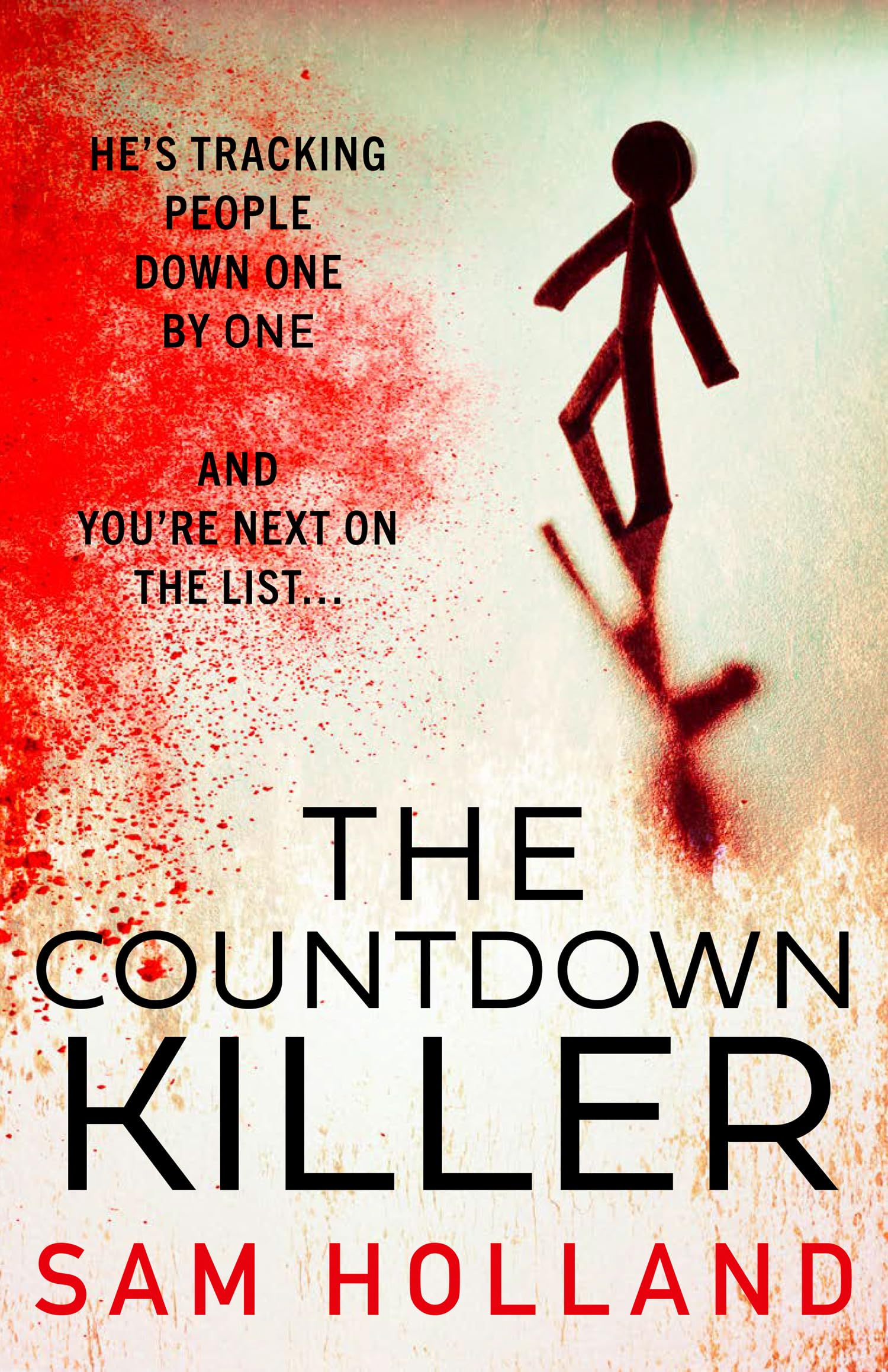 The Countdown Killer: A seriously dark, tense, twisting serial killer thriller. Everyone’s watching the clock…