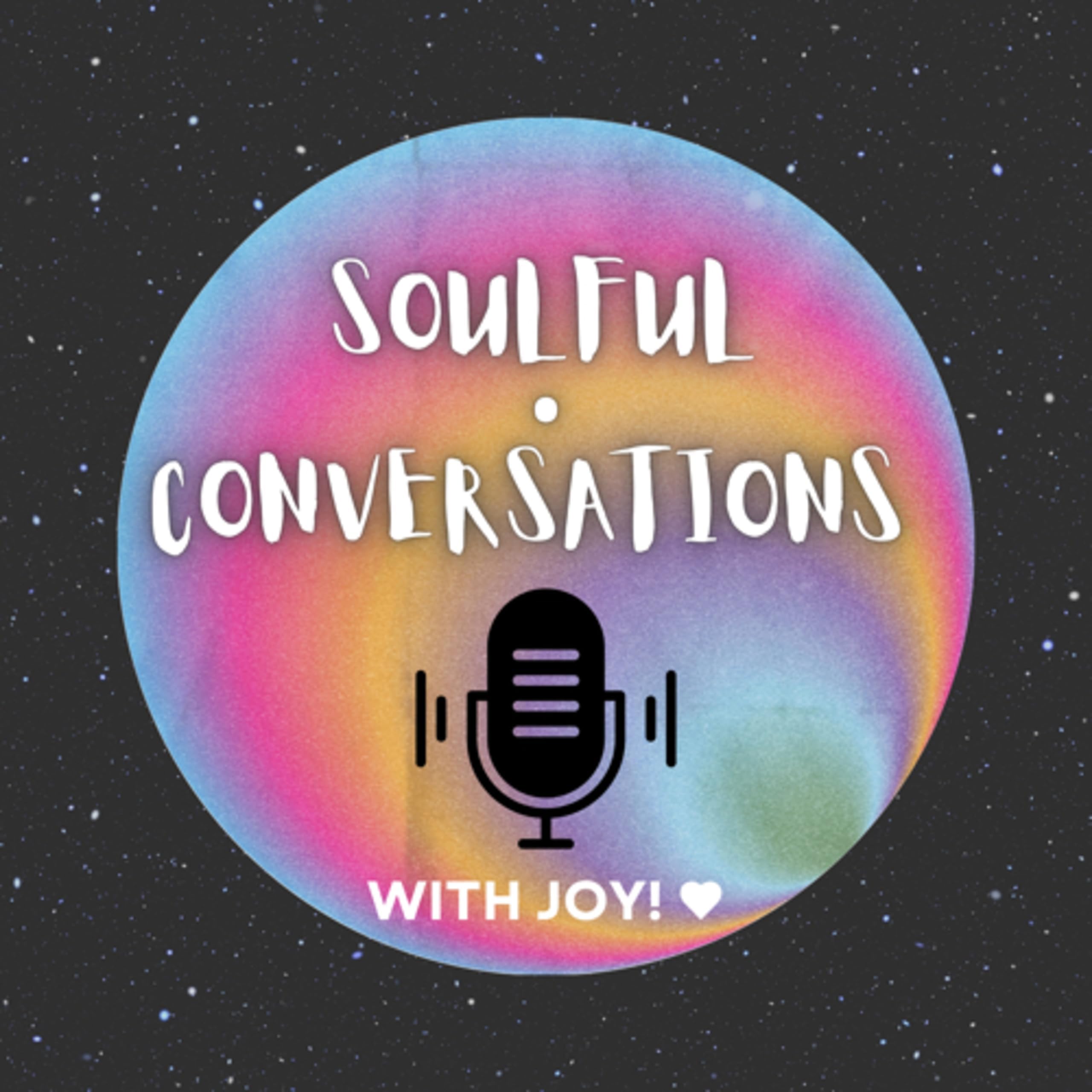 Soulful Conversations With Joy🫶🏽