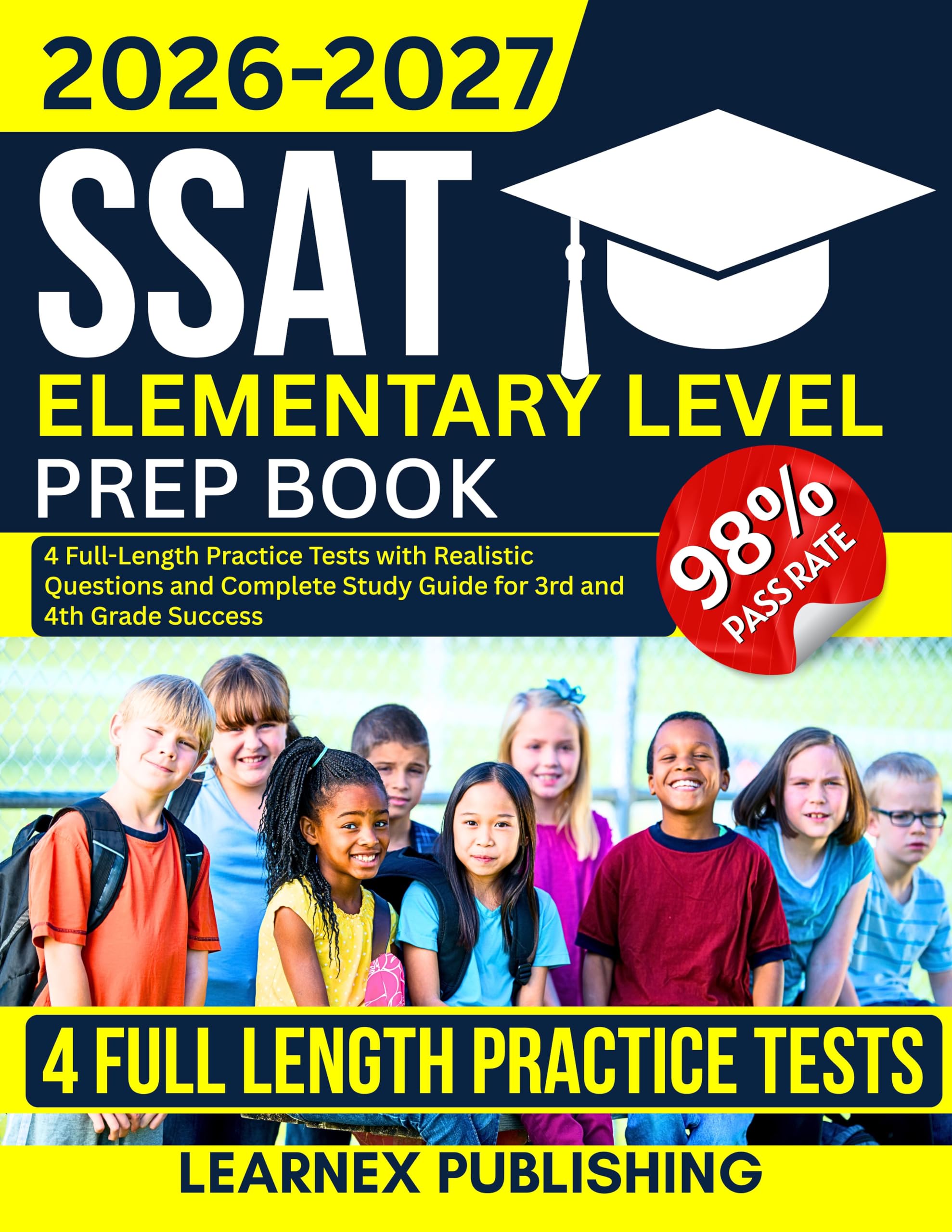 SSAT Elementary Level Prep Book 2026-2027: 4 Full-Length Practice Tests with Realistic Questions and Complete Study Guide for 3rd and 4th Grade Success