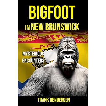 Bigfoot in New Brunswick Audiobook by Frank Hendersen episode artwork