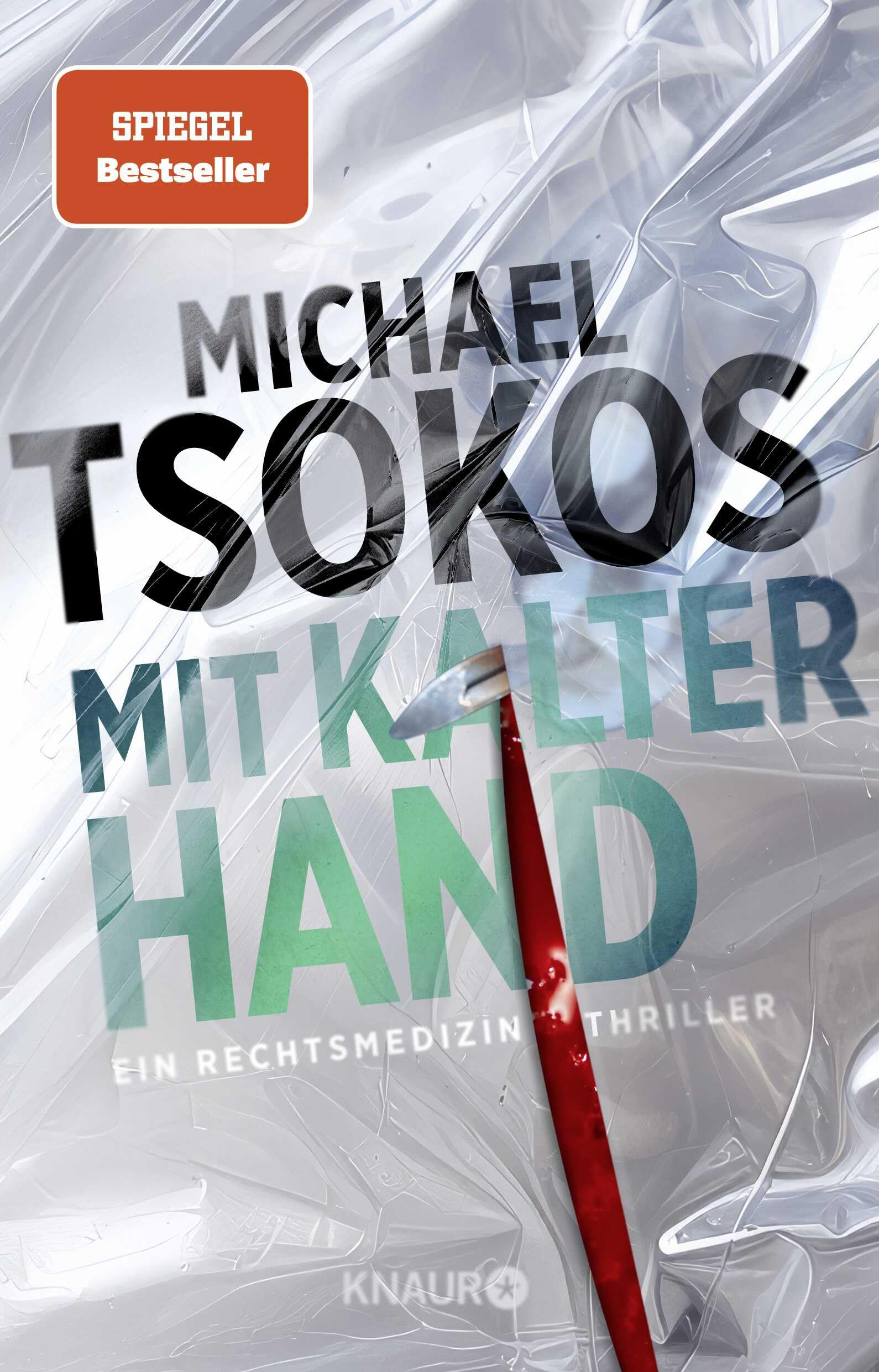 Mit kalter Hand: Ein Rechtsmedizin-Thriller | Der neue Band der SPIEGEL-Bestseller Thriller-Reihe