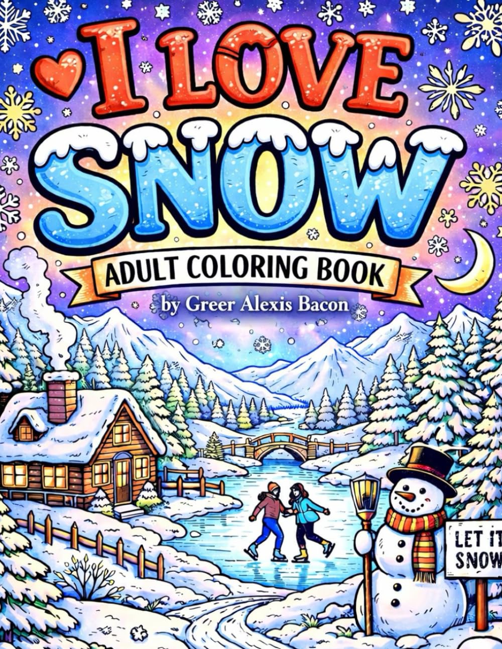 I Love Snow: Adult Coloring Book