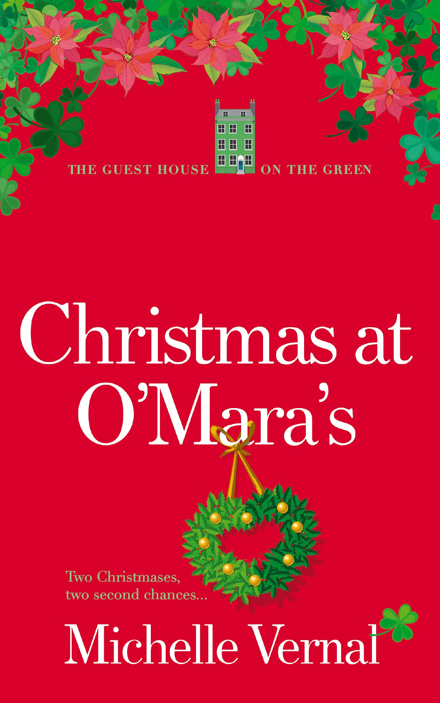 Christmas at O'Mara's, The Irish Guesthouse on the Green Series (Book 5): A laugh out loud Irish Christmas story that will warm your heart