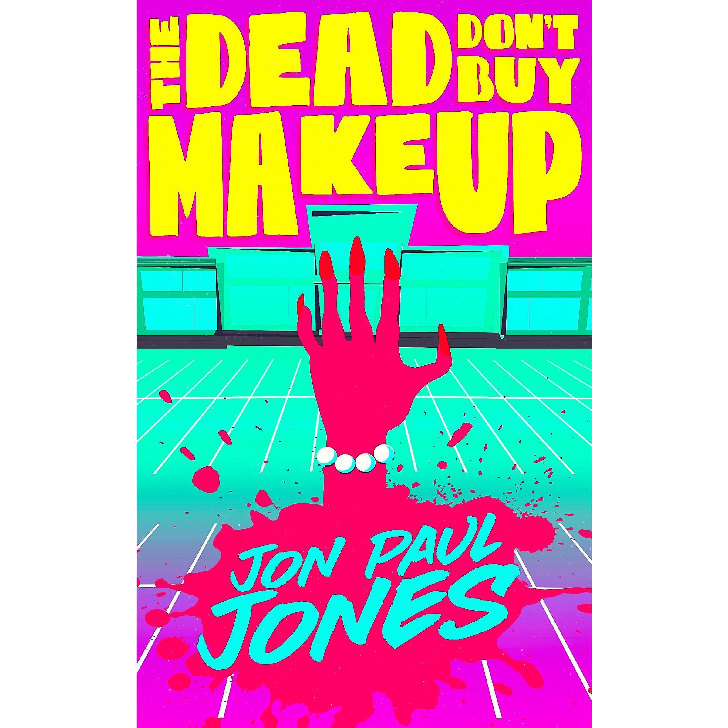 The Dead Don't Buy Makeup