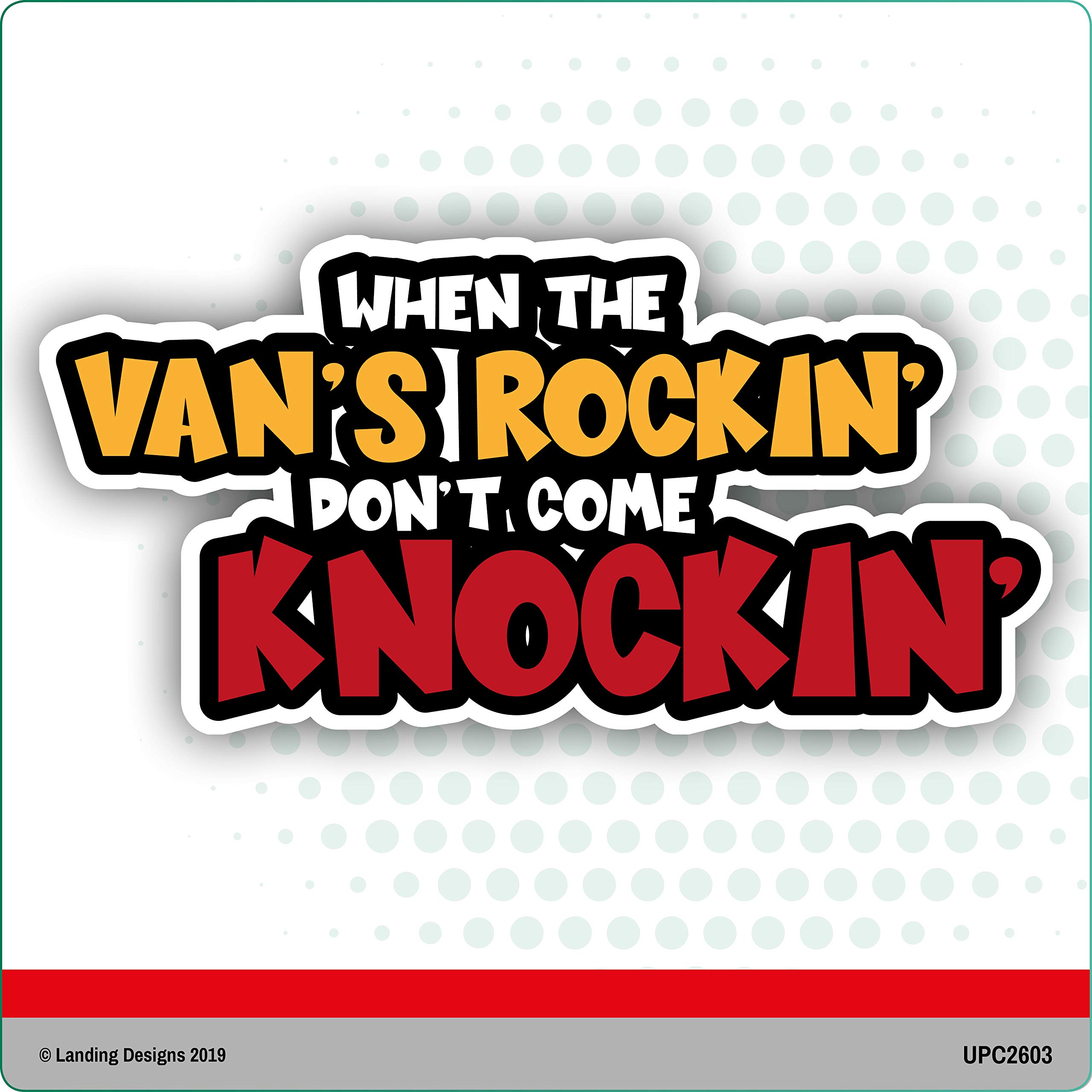 Landing Designs White When The Van's Rockin' Don't Come Knockin' Funny Novelty Self Adhesive Vinyl Sticker, 142Mm X 70Mm, External Grade Vinyl