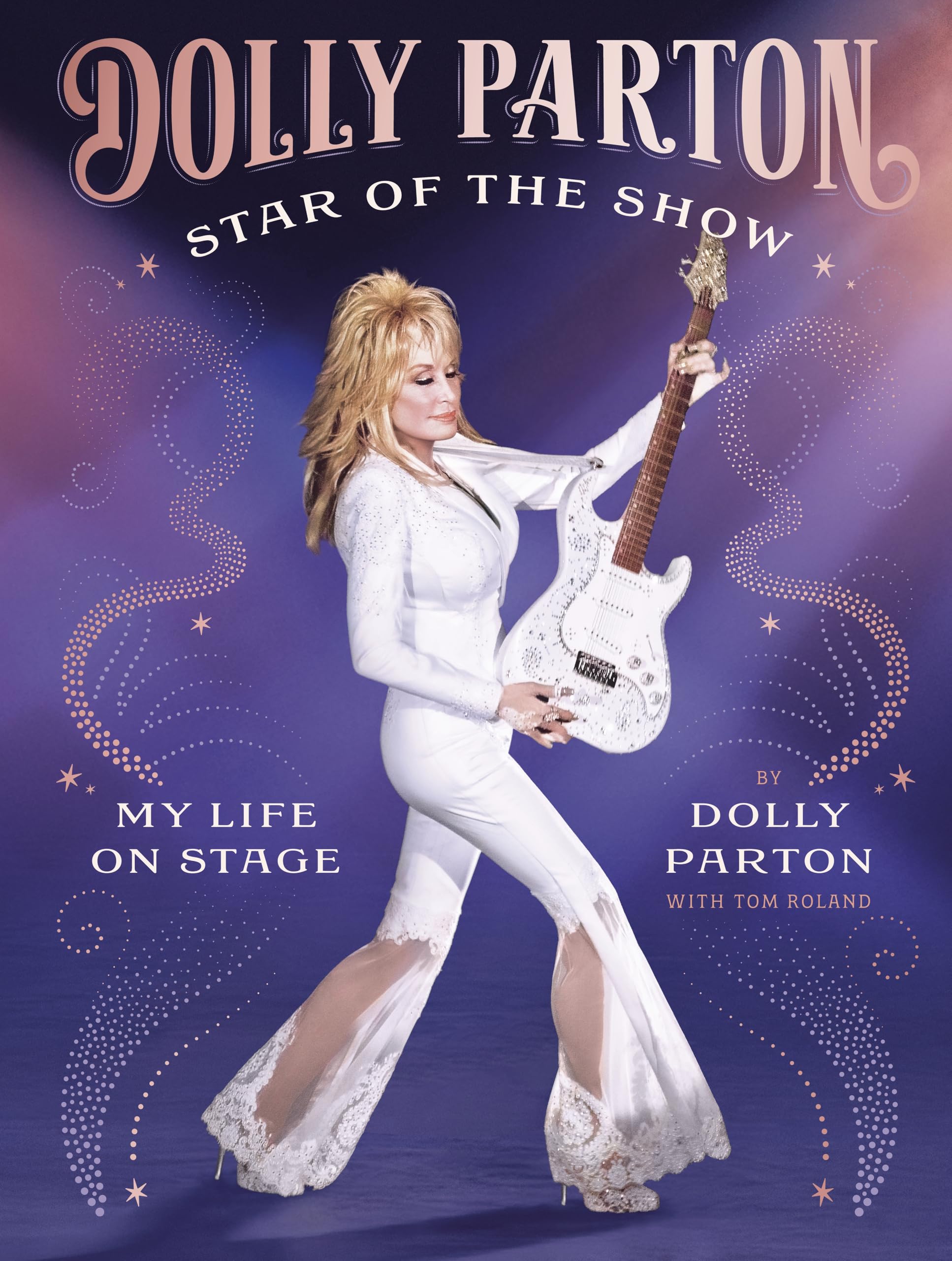 Star of the Show My Life on Stage by Dolly Parton (Hardback Book)