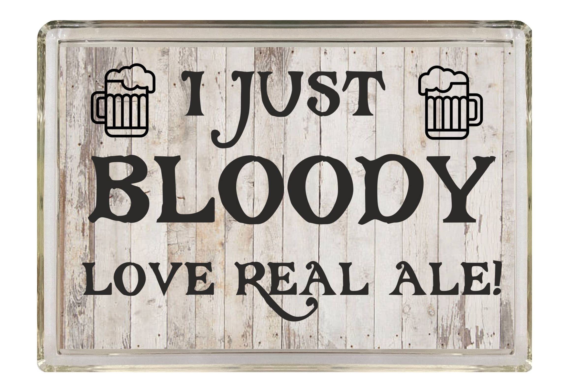 Clare's Cosmetics Grey Fun Real Ale Gift - I Just Bloody Love Real Ale - Novelty Alcohol Fridge Magnet Present