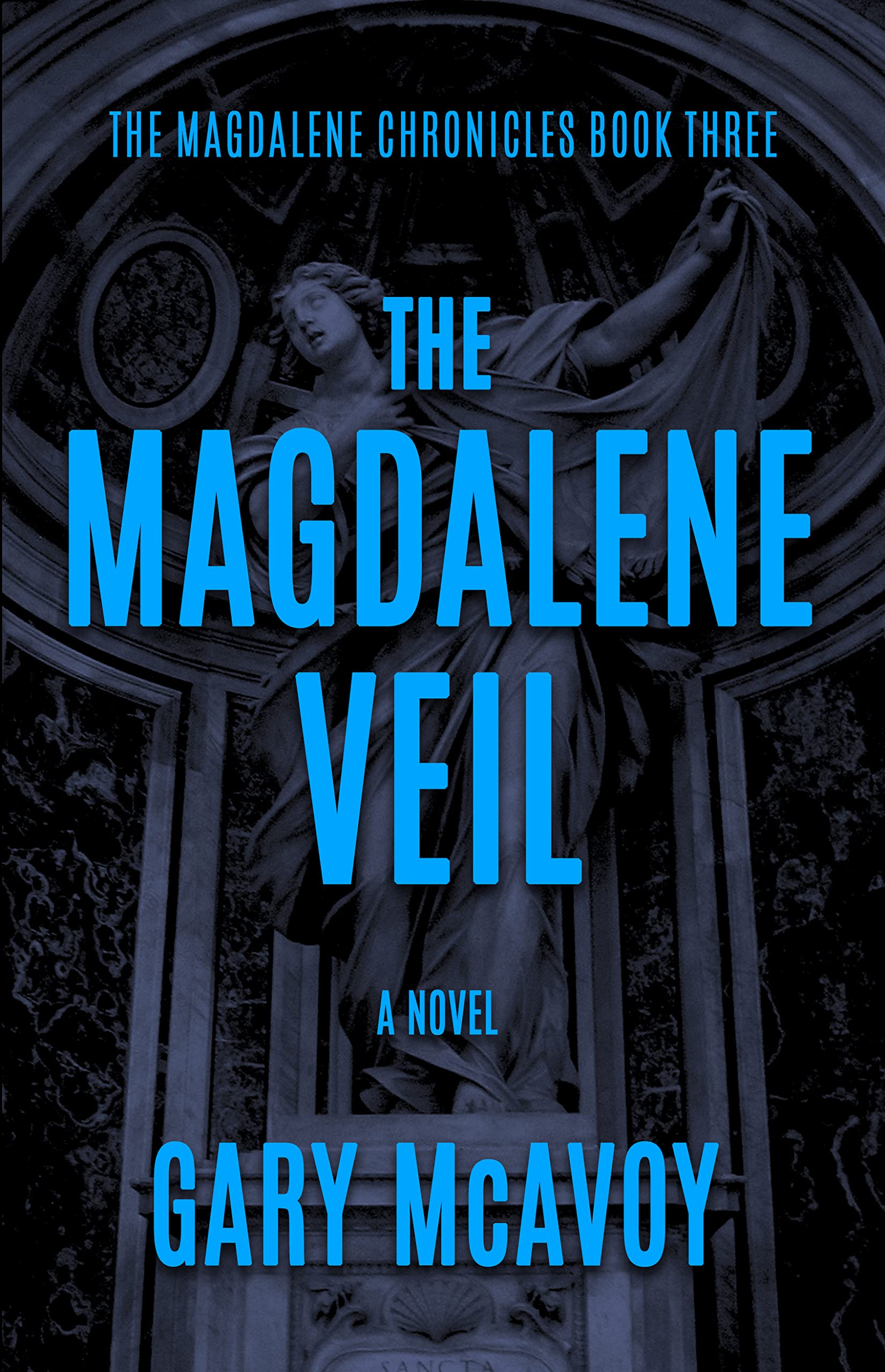 The Magdalene Veil (The Magdalene Chronicles Book 3)
