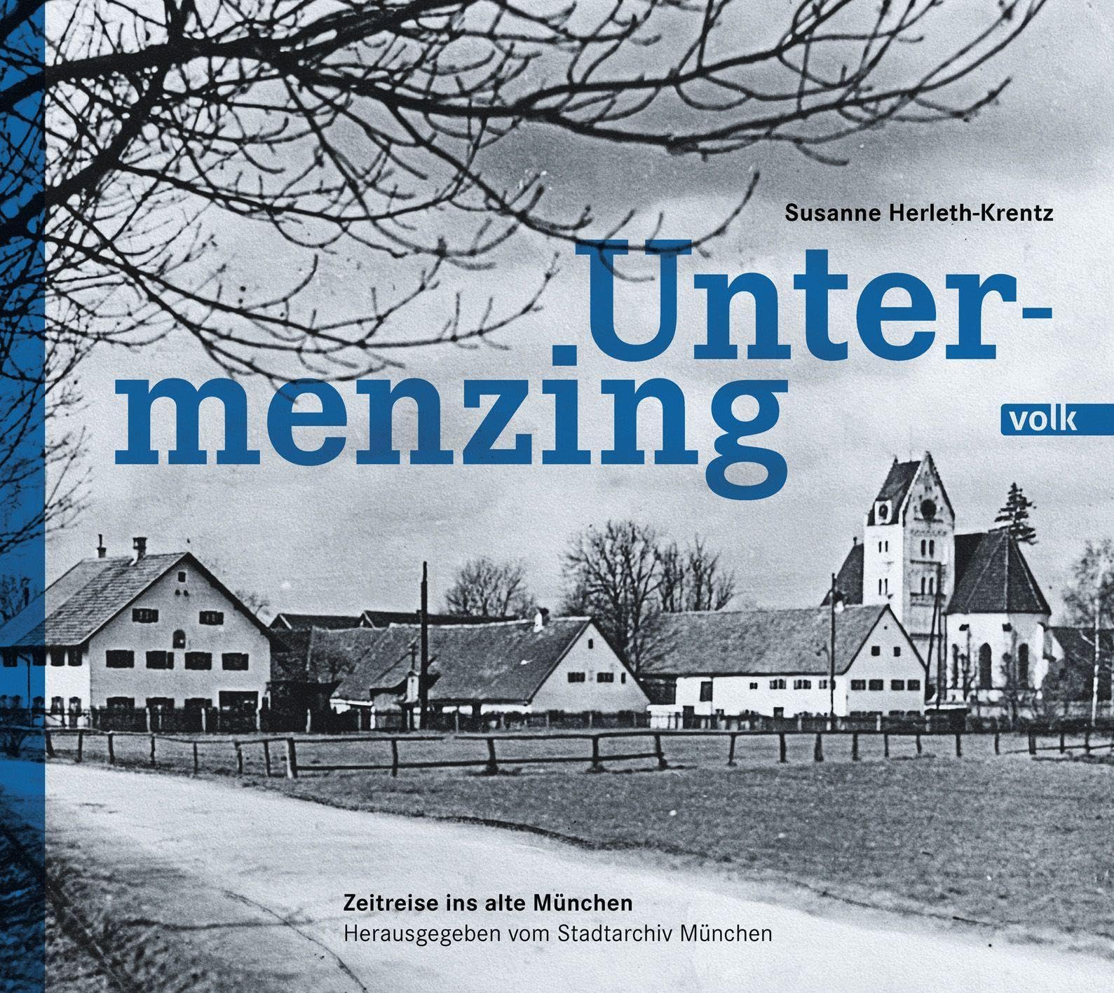 Untermenzing: Zeitreise ins alte München