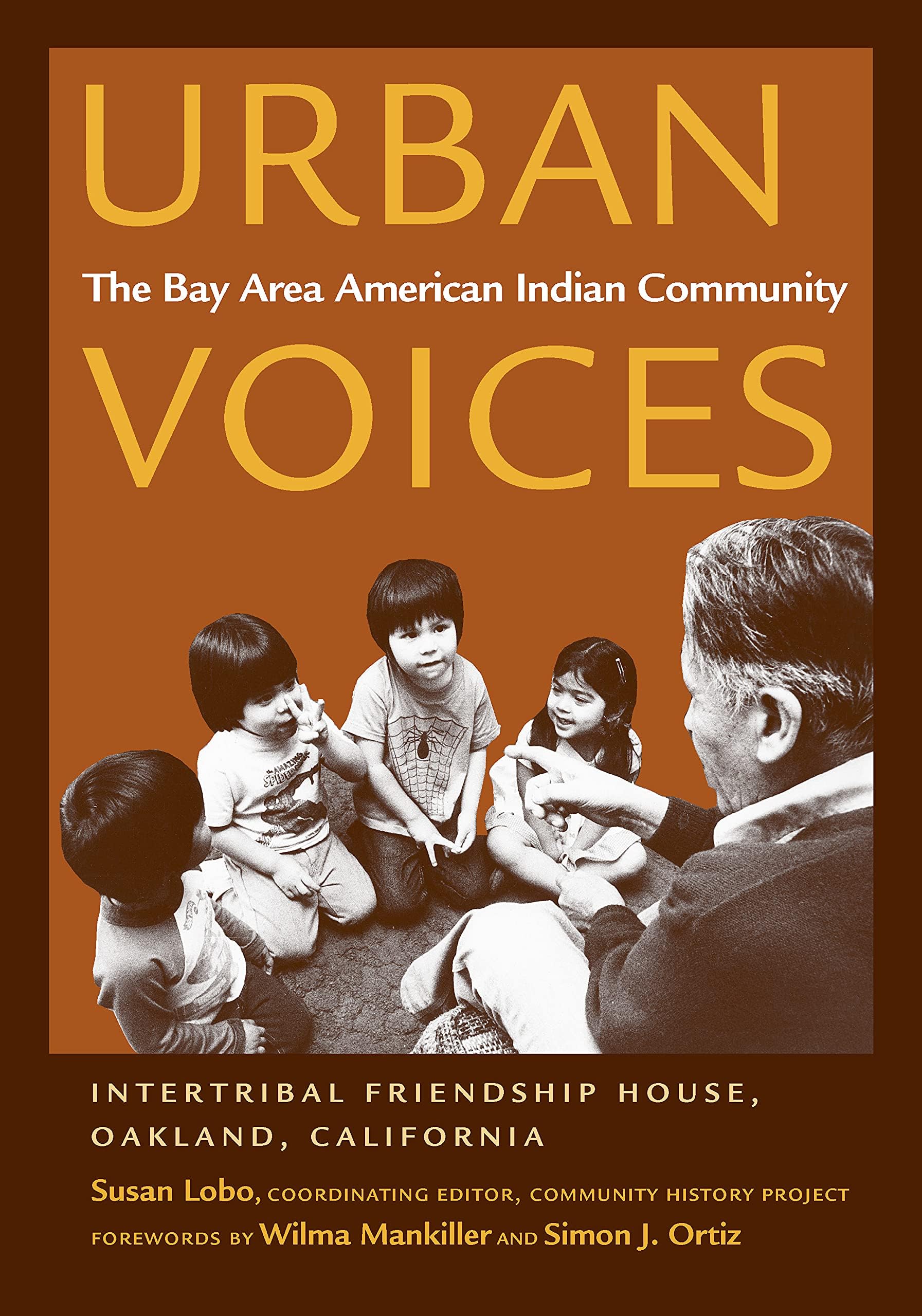 Urban Voices: The Bay Area American Indian Community (Sun Tracks Book 50)