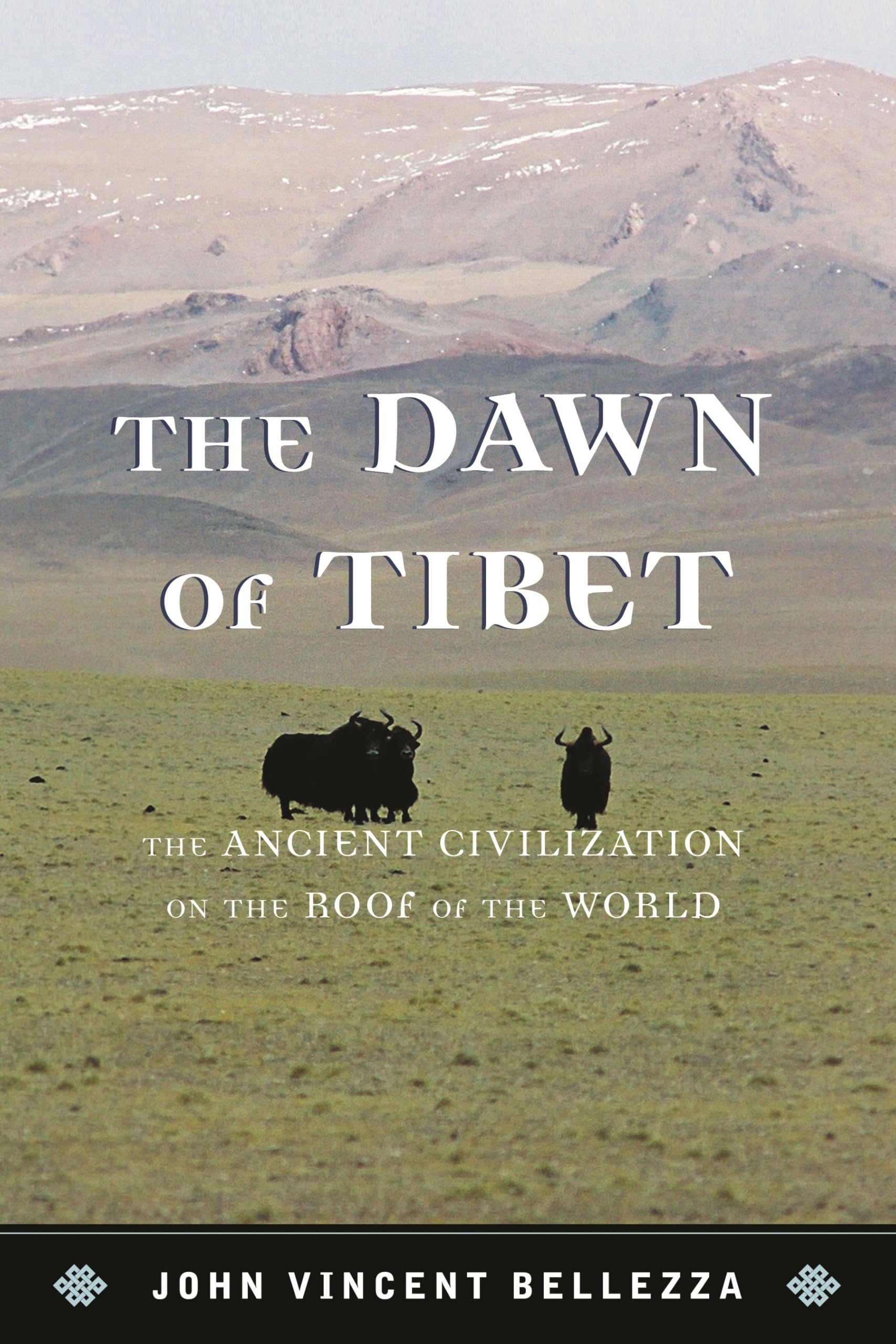 The Dawn of Tibet: The Ancient Civilization on the Roof of the World