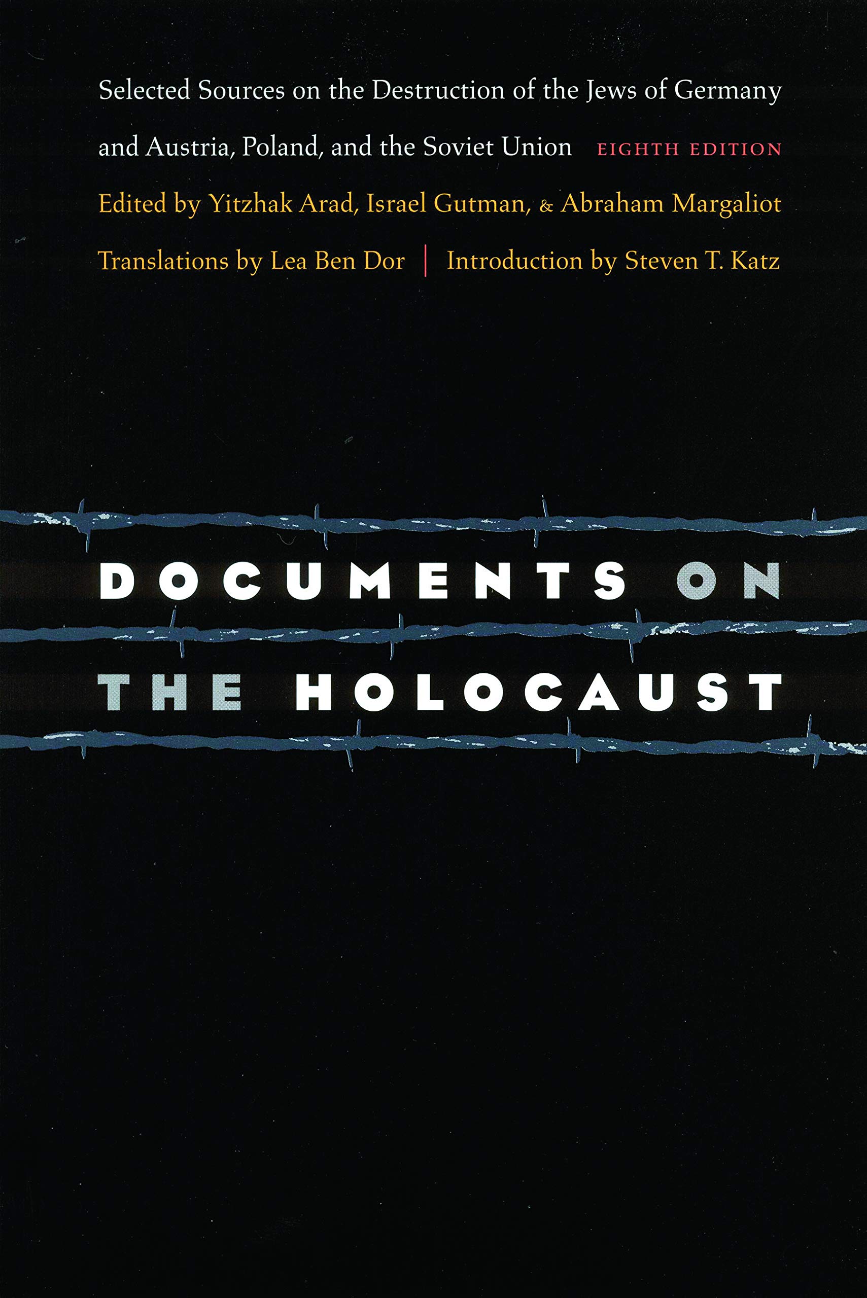 Documents on the Holocaust: Selected Sources on the Destruction of the Jews of Germany and Austria, Poland, and the Soviet Union (Eighth Edition)