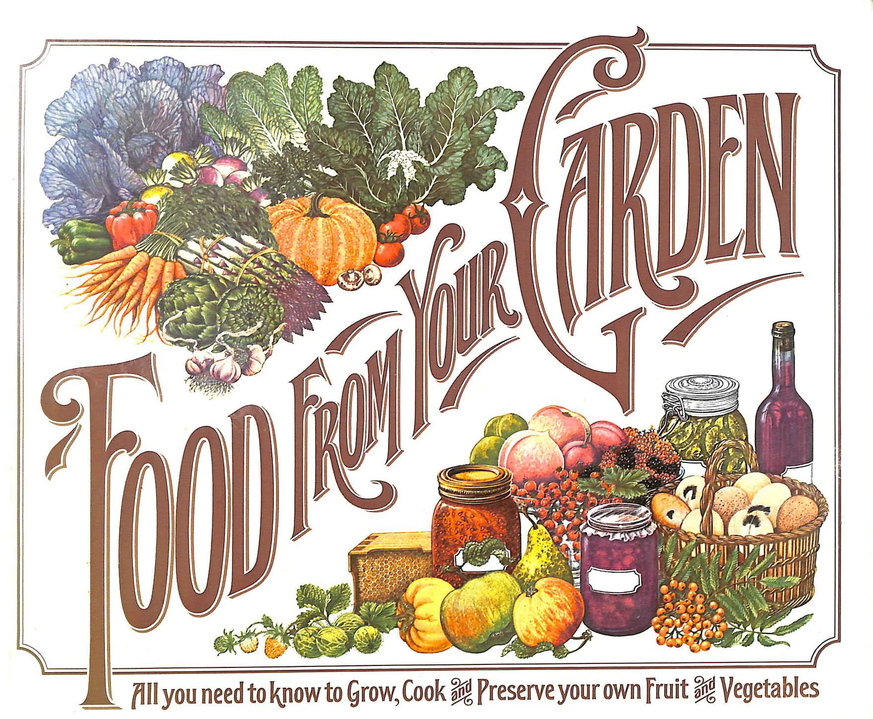 By Reader's Digest Food from Your Garden ~ All you need to know to Grow, Cook and Preserve your own Fruit and Vegetables (Fifth Printing)