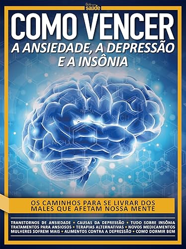 Como Vencer a Ansiedade, a Depressão e a Insônia: Guia Minha Saúde Ed.15