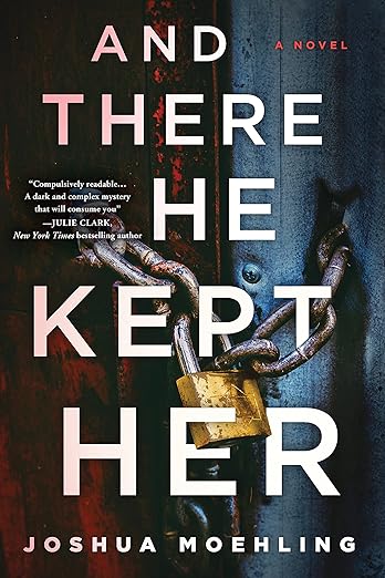 And There He Kept Her: A Novel (Ben Packard, 1)