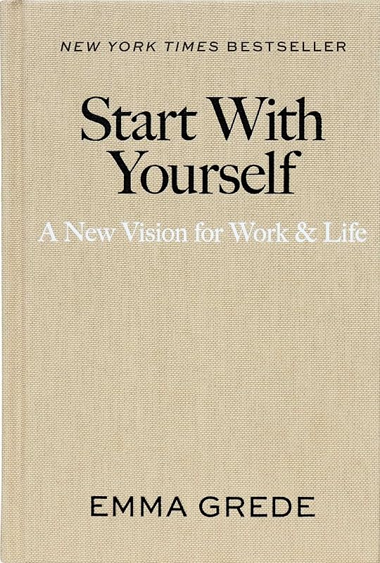 Start With Yourself: A New Vision for Work & Life