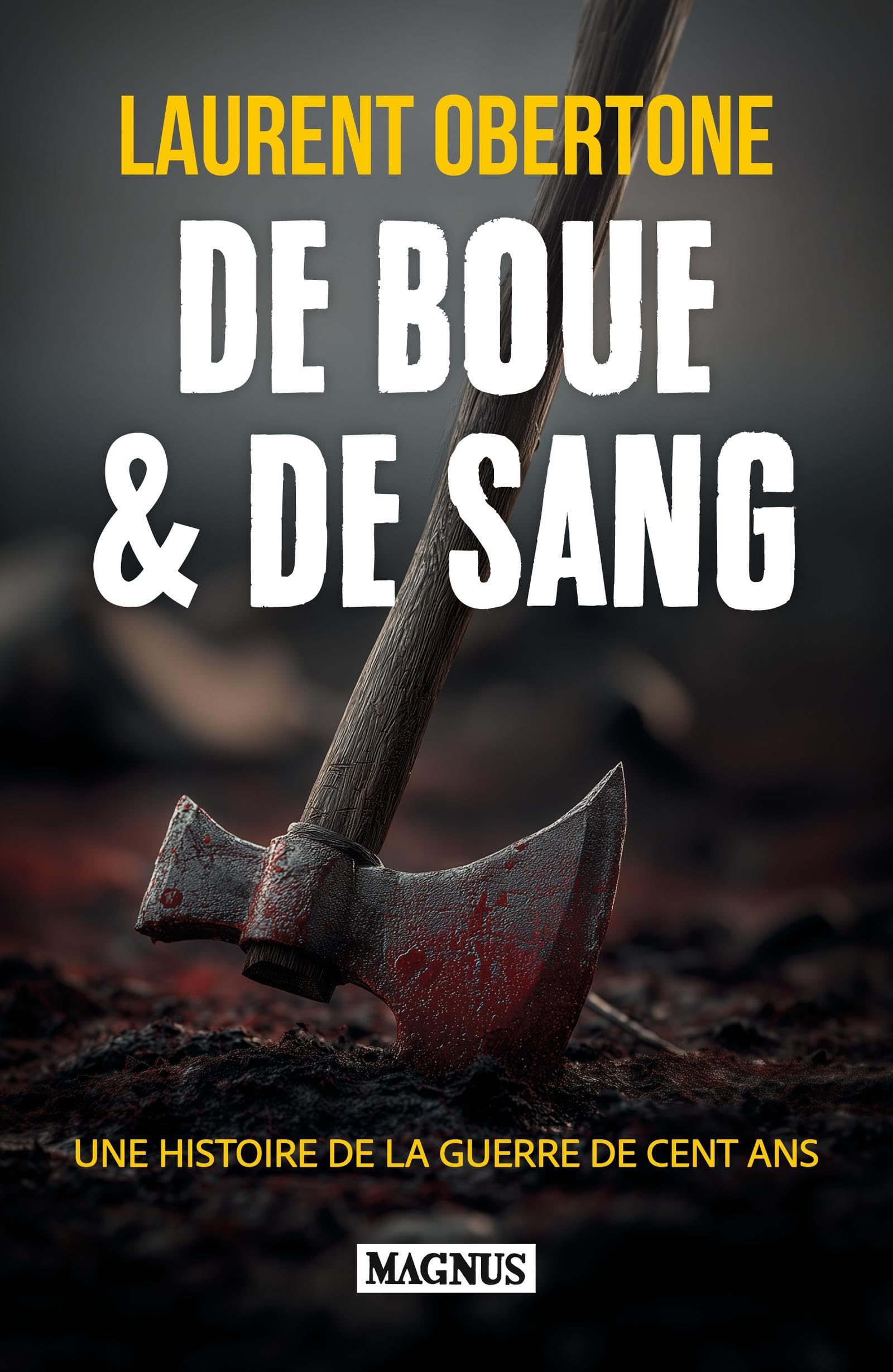 De Boue et de Sang: Une histoire de le guerre de Cent Ans
