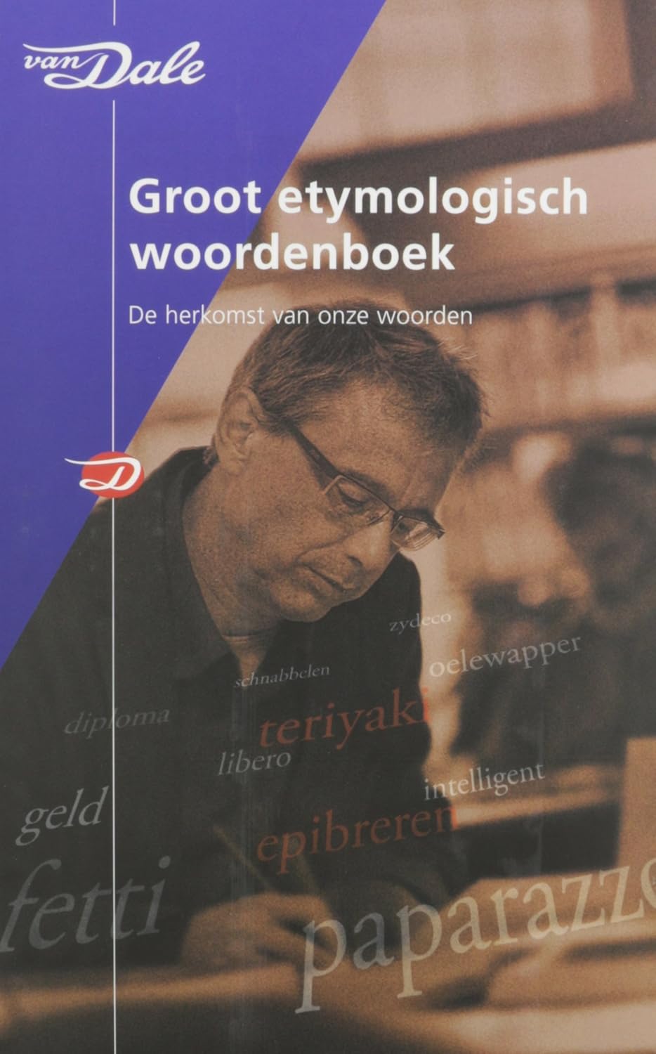 Van Dale Etymological Dictionary of the Dutch Language / Van Dale Etymologisch