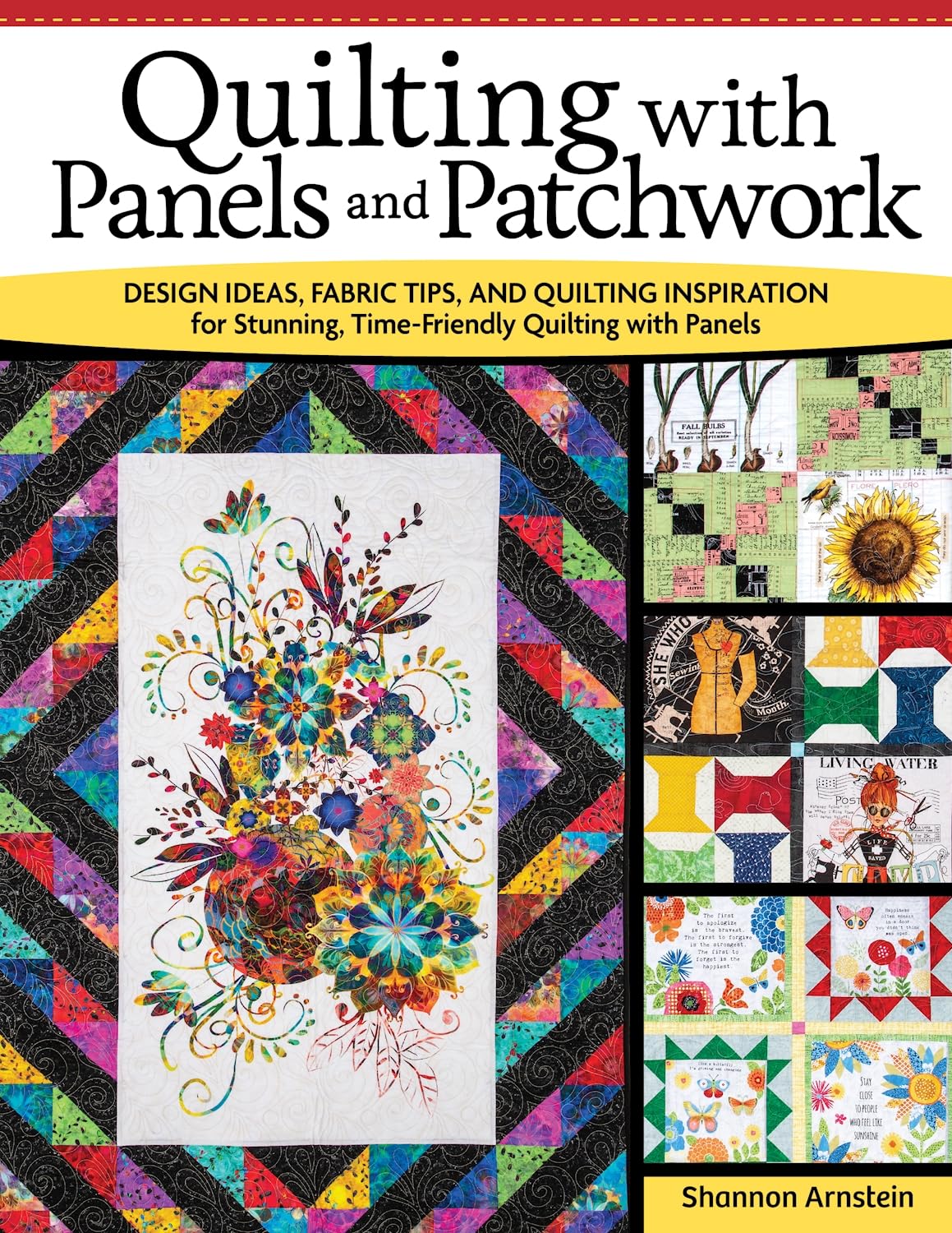 Quilting with Panels and Patchwork Design Ideas, Fabric Tips, and
