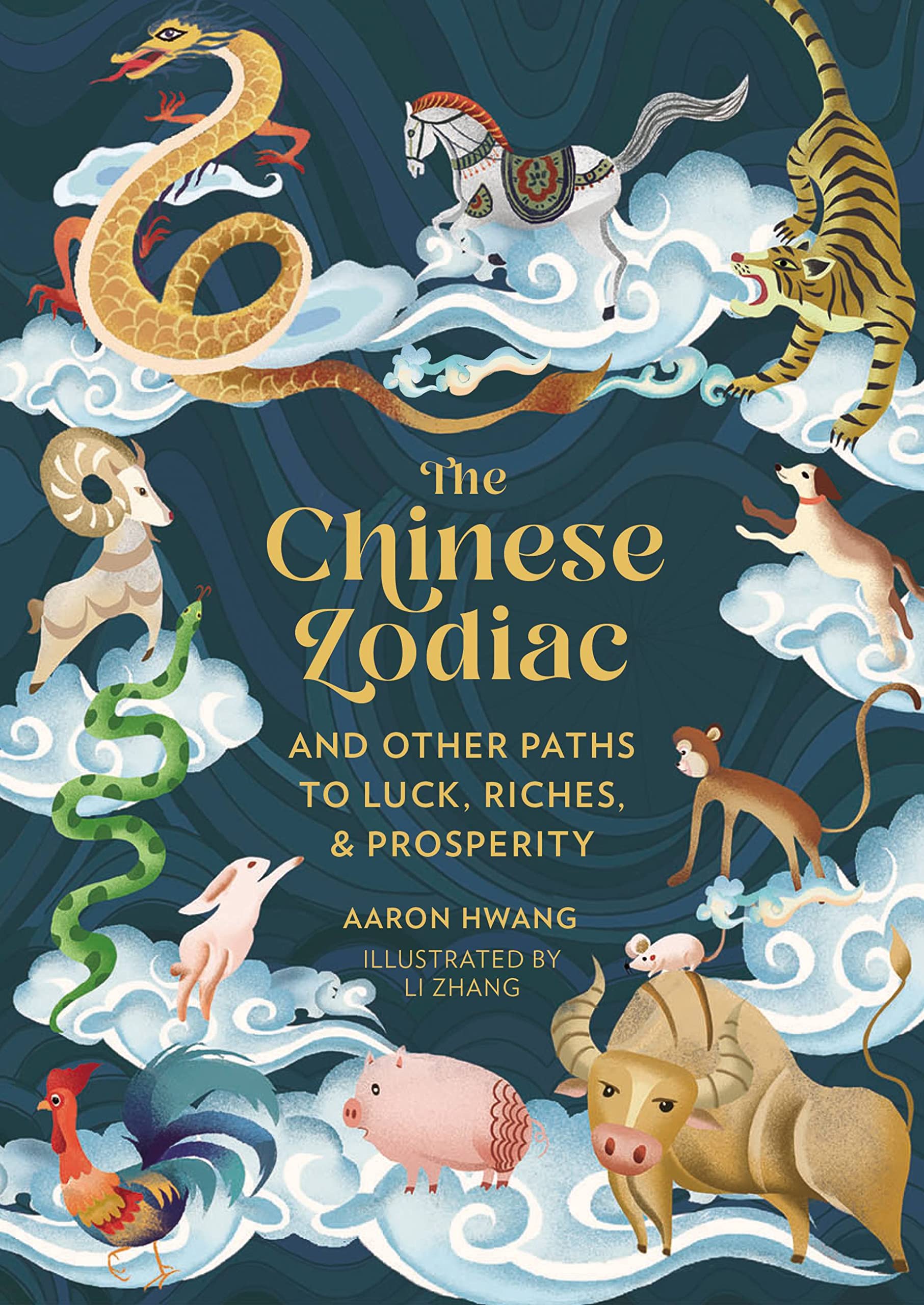 The Chinese Zodiac: And Other Paths to Luck,- Aaron Hwang, 0762480440, hardcover