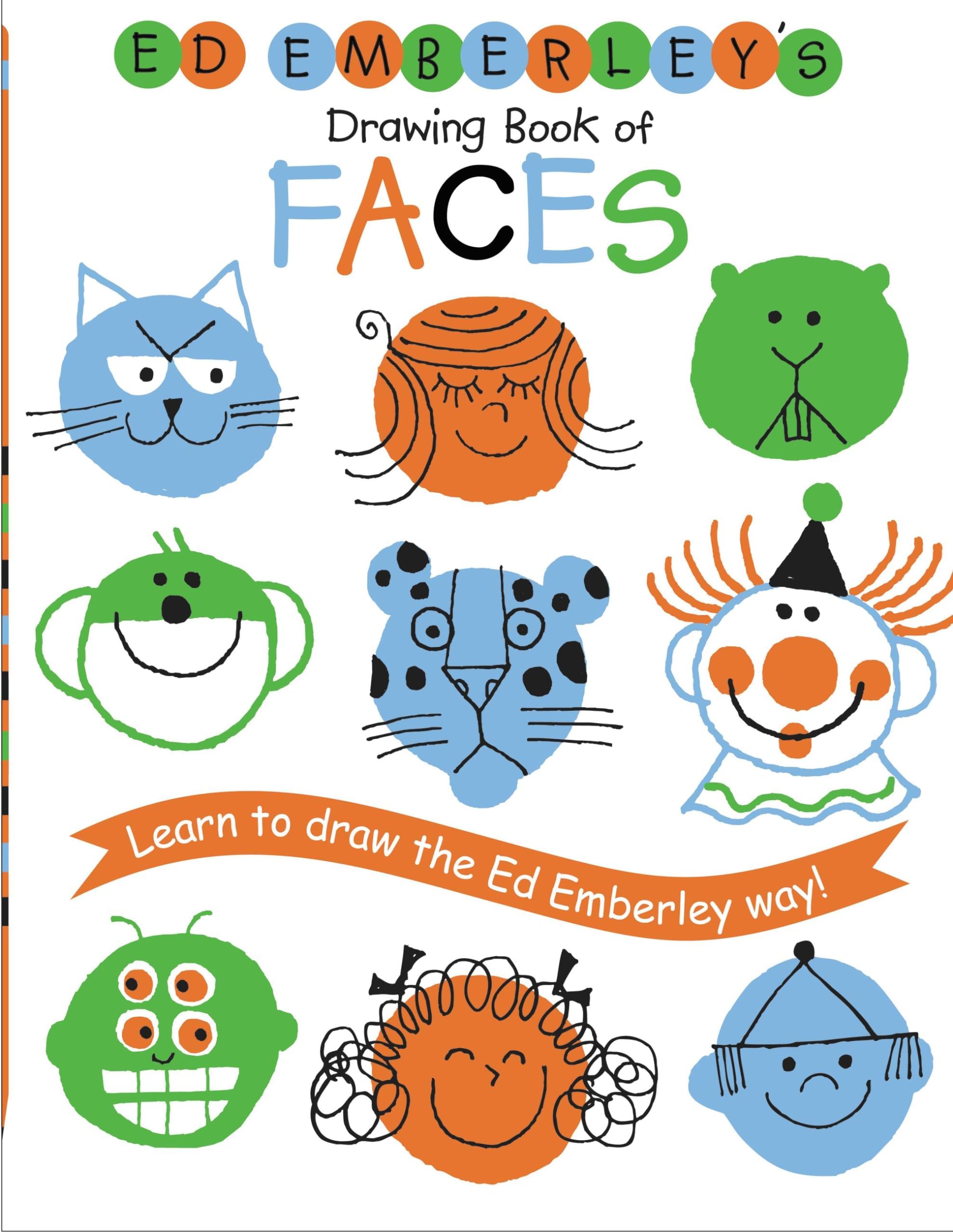 Ed Emberley's Drawing Book of Faces: Learn to Draw the Ed Emberley Way! (Ed Emberley Drawing Books) Paperback – Illustrated, 1 Aug. 2006