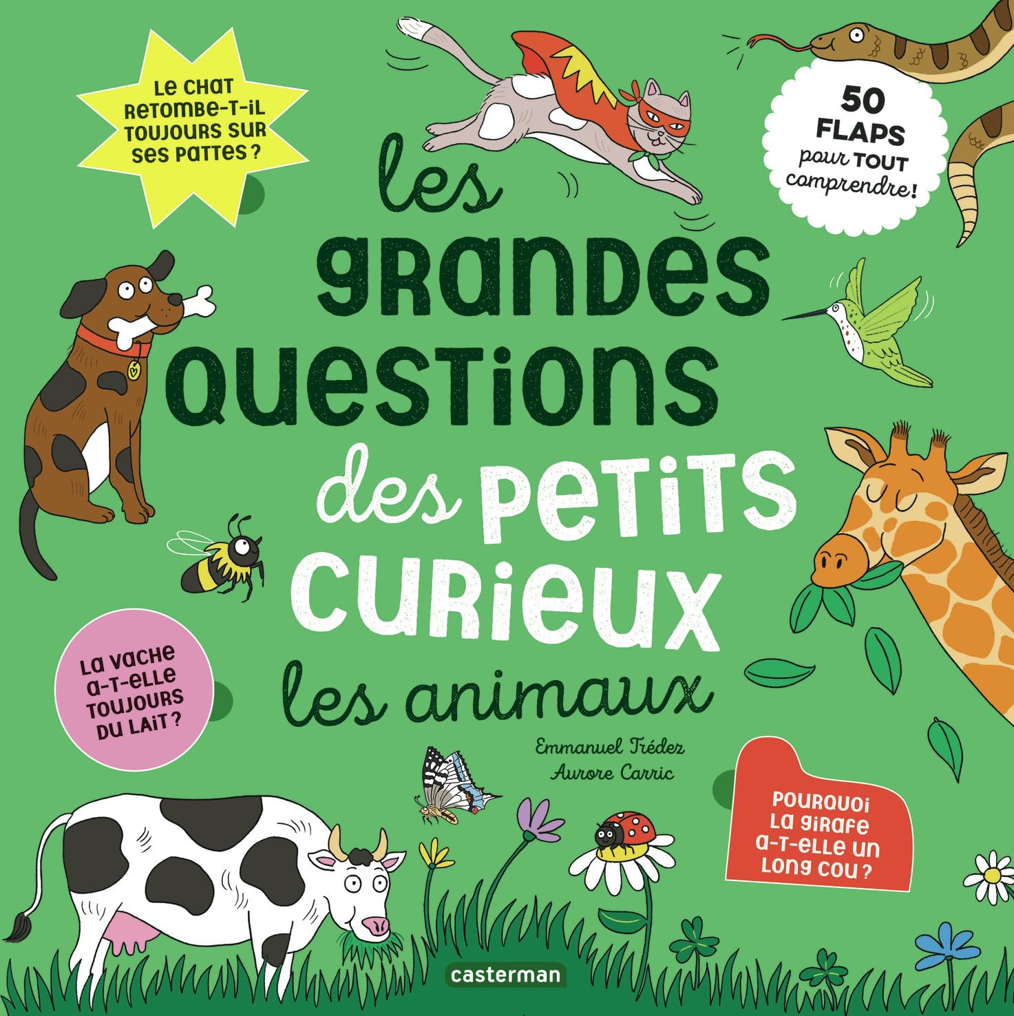 Les grandes questions des petits curieux - Les animaux: 50 flaps pour tout comprendre